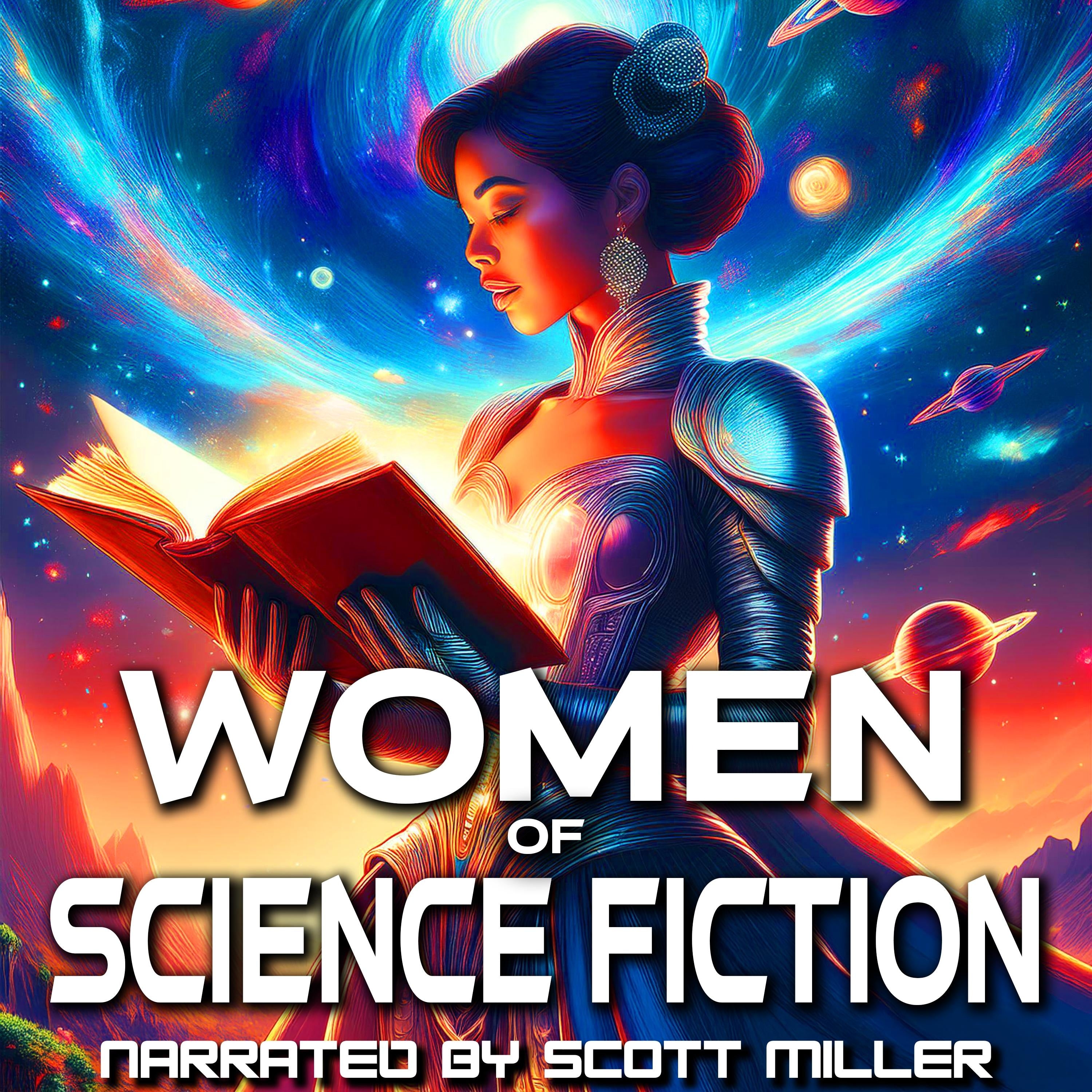 Women of Science Fiction - 18 Classic Stories by the Pioneering Women Who Shaped the Future of Science Fiction
