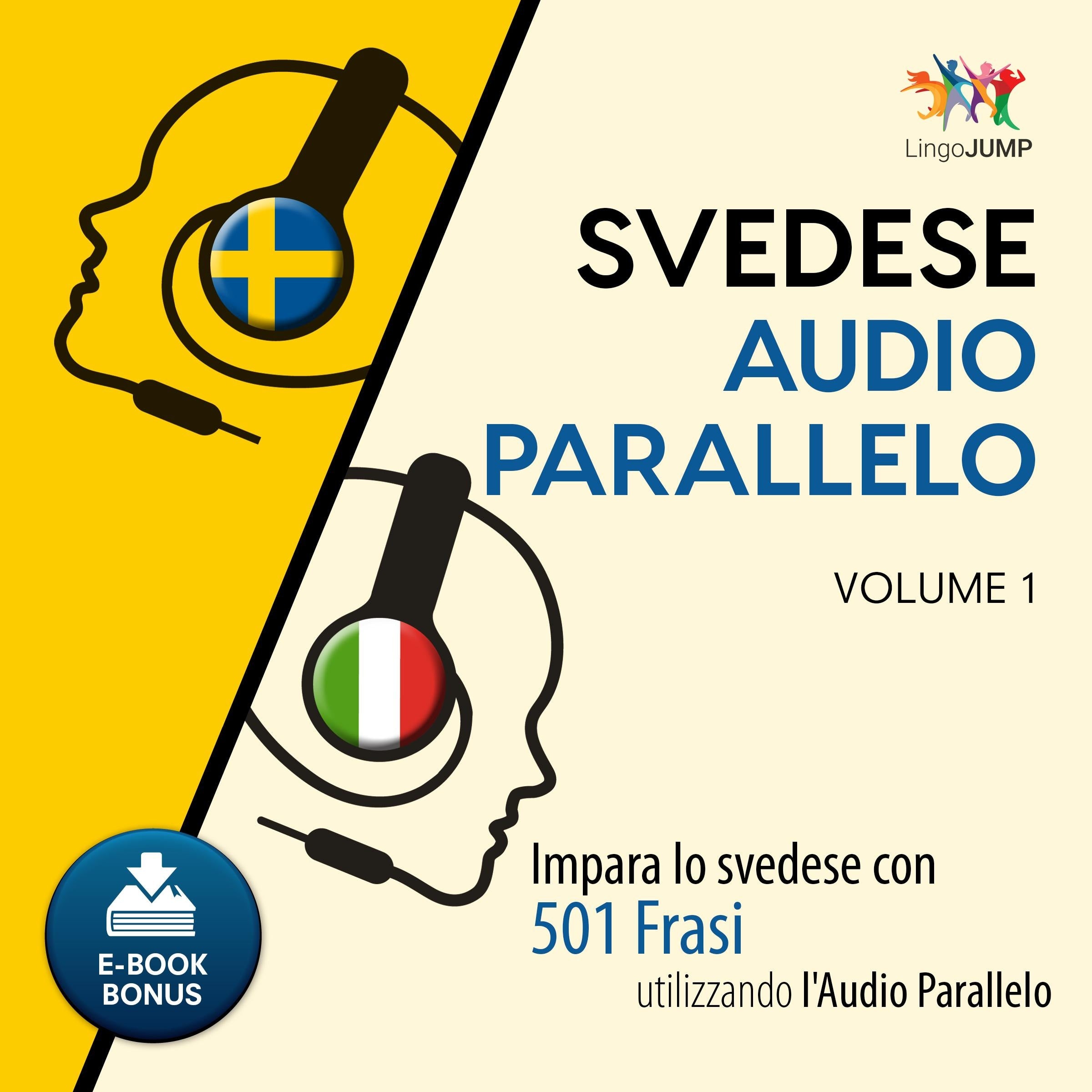 Audio Parallelo Svedese - Impara lo svedese con 501 Frasi utilizzando l'Audio Parallelo - Volume 1