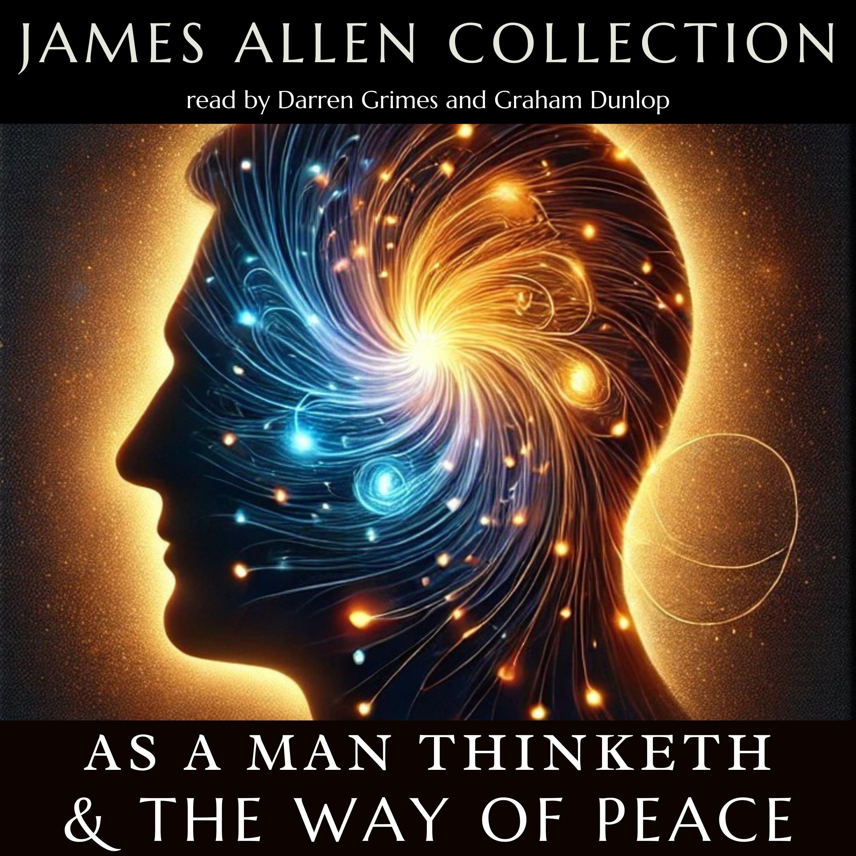 James Allen Collection: As a Man Thinketh and The Way of Peace