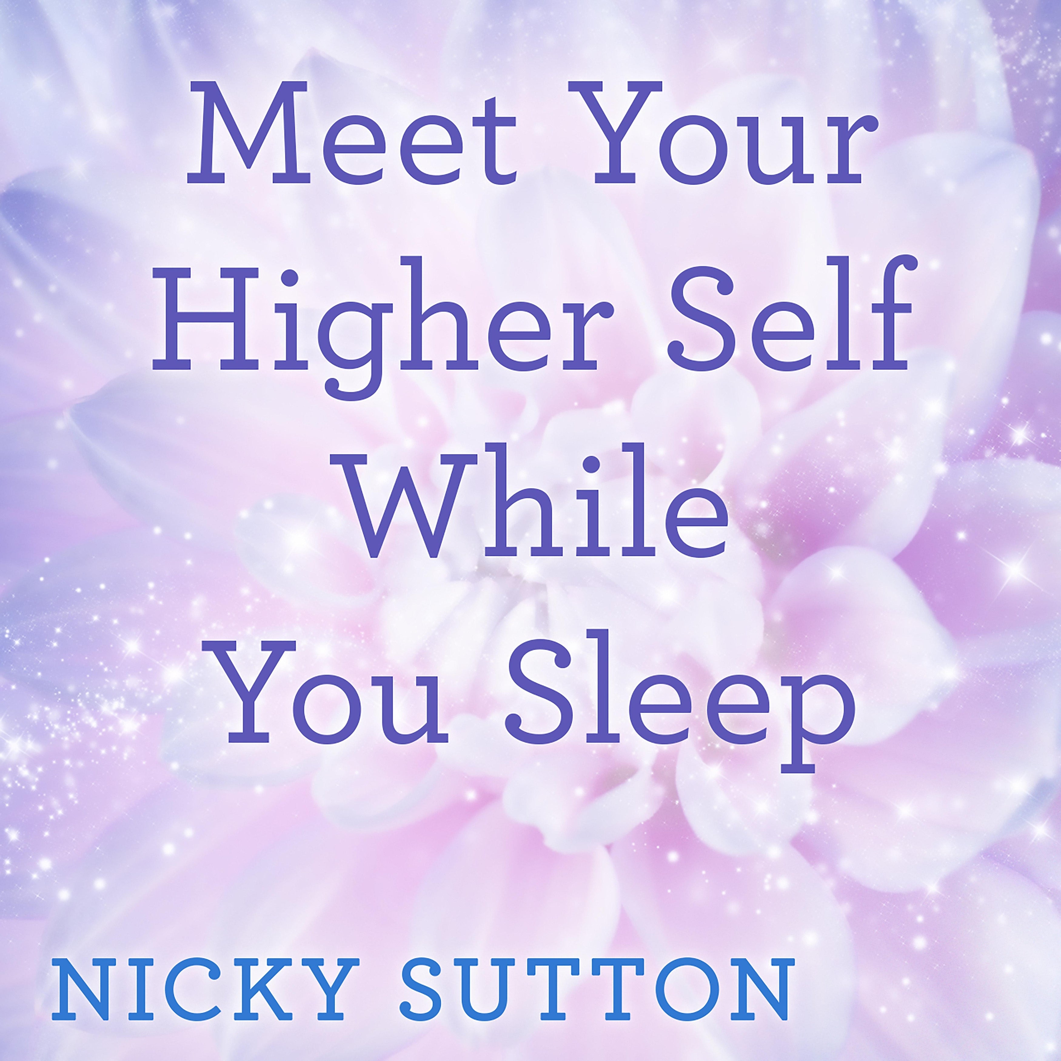 Meet Your Higher Self While You Sleep