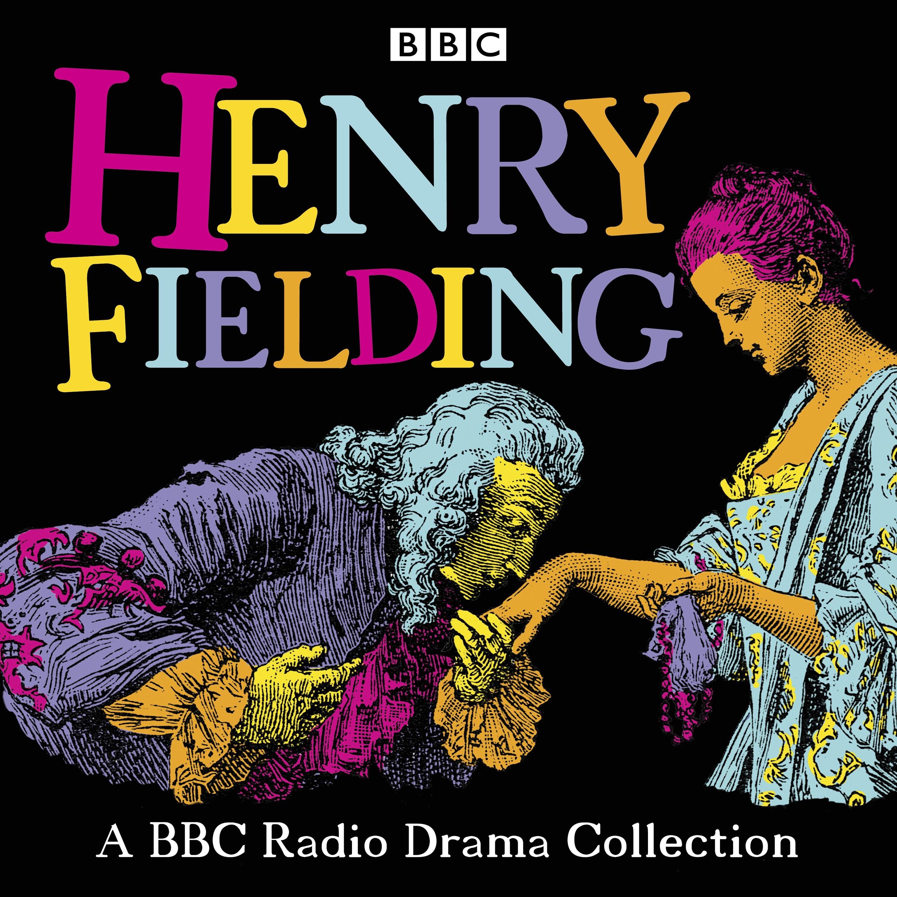 Henry Fielding: A BBC Radio Drama Collection