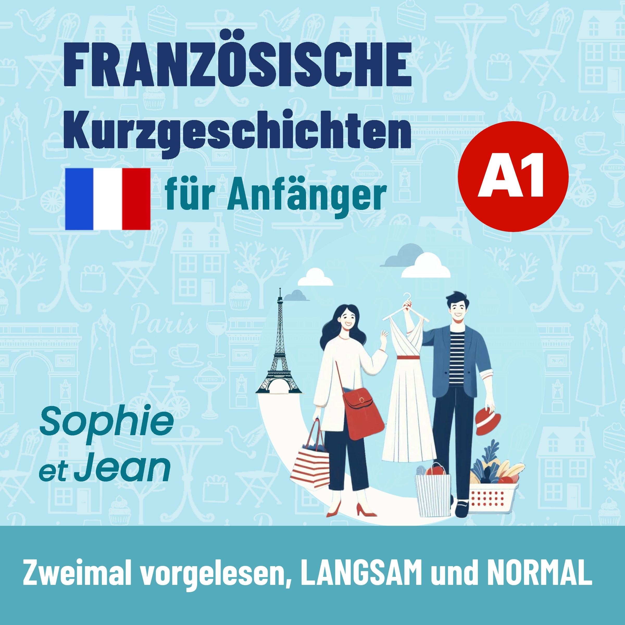 Französische Kurzgeschichten für Anfänger A1