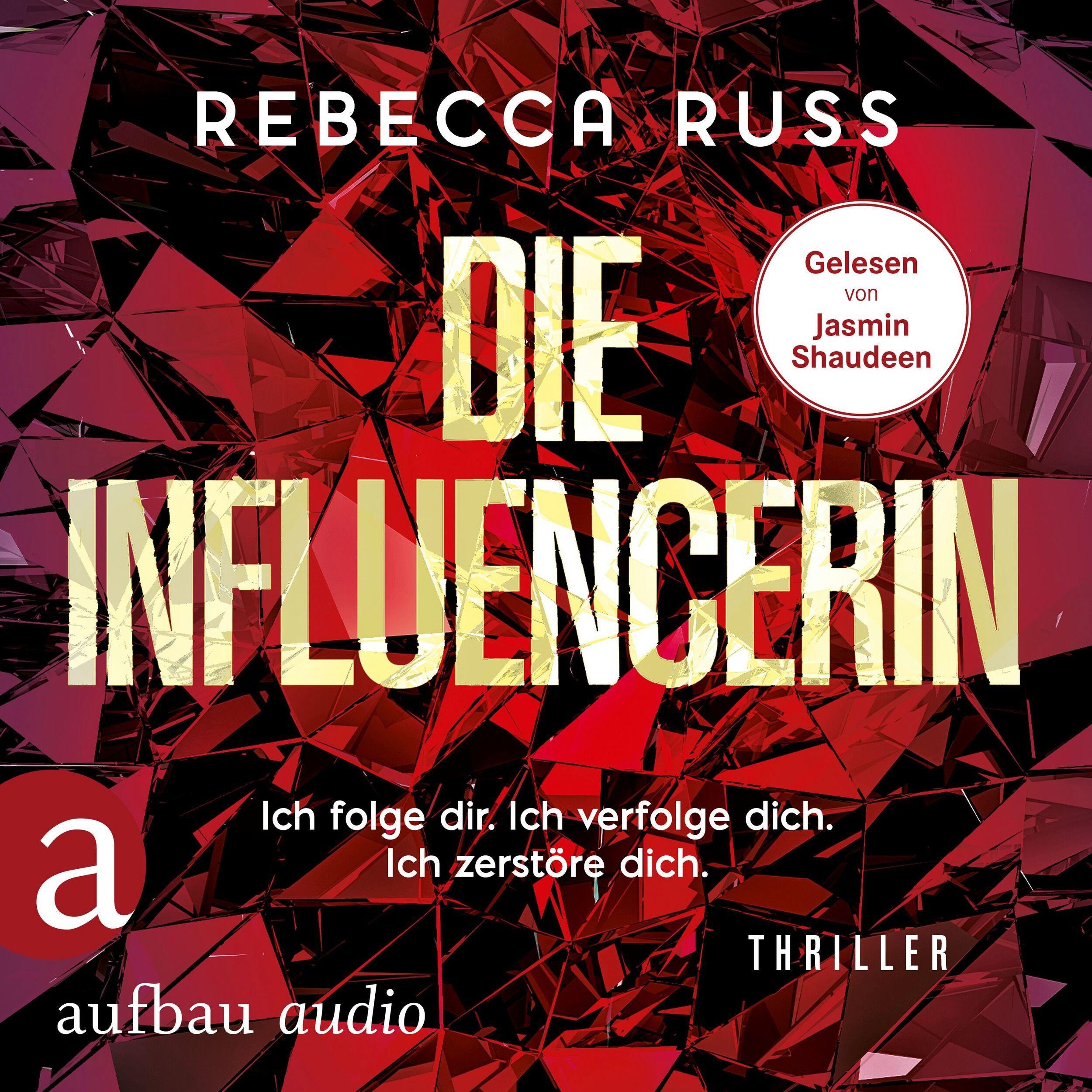 Die Influencerin - Ich folge dir. Ich verfolge dich. Ich zerstöre dich. (Ungekürzt)