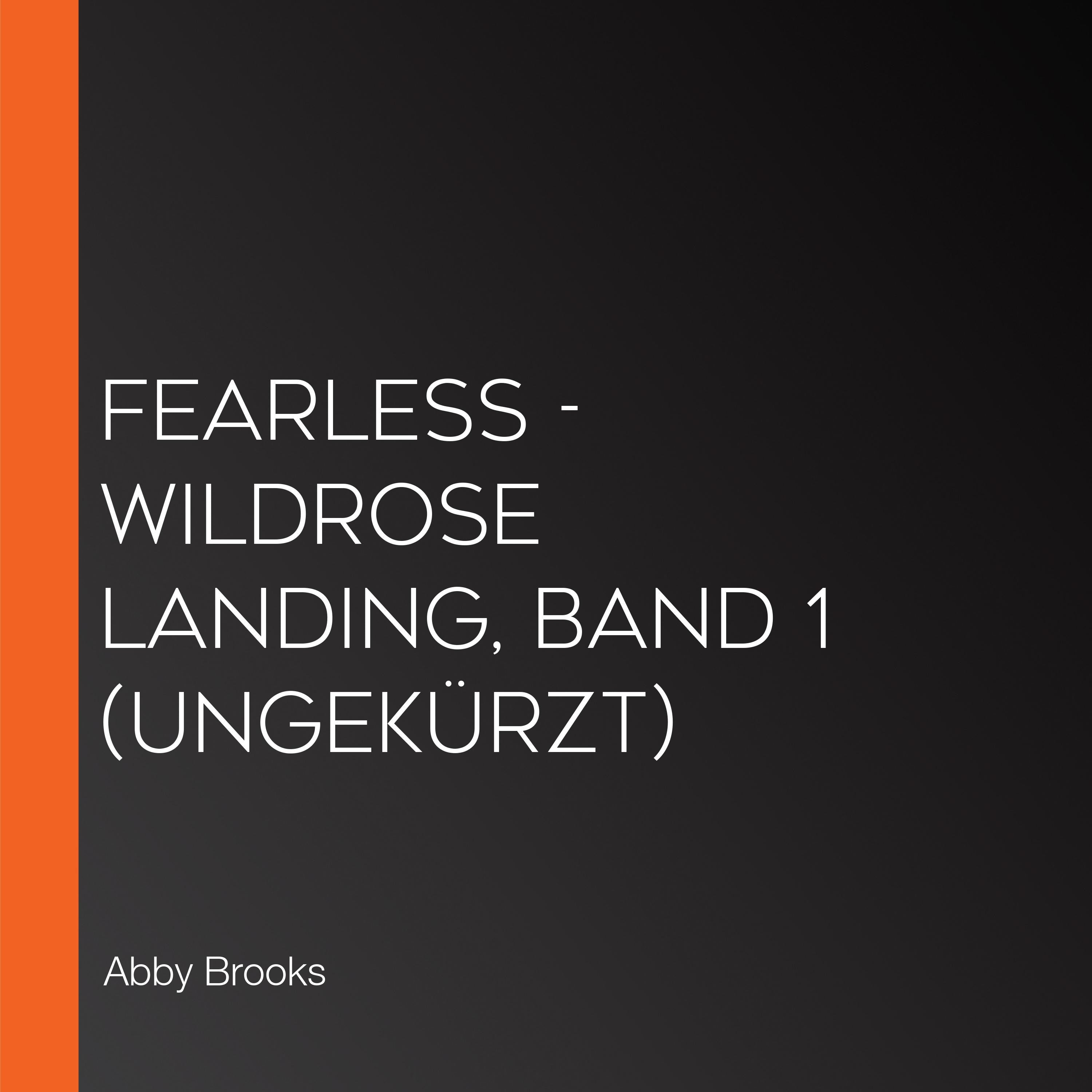 Fearless - Wildrose Landing, Band 1 (Ungekürzt)