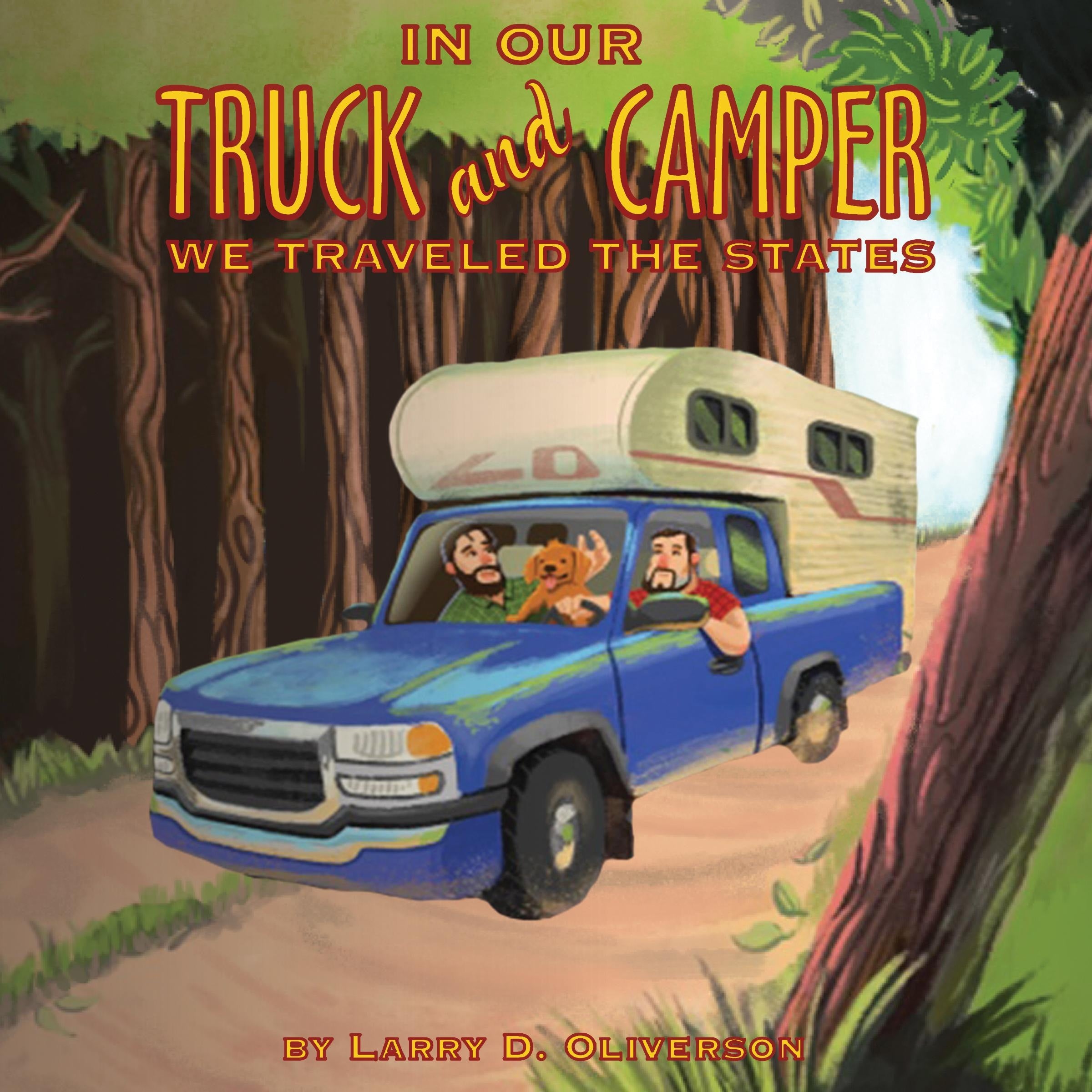 In Our Truck and Camper, We Traveled to the States