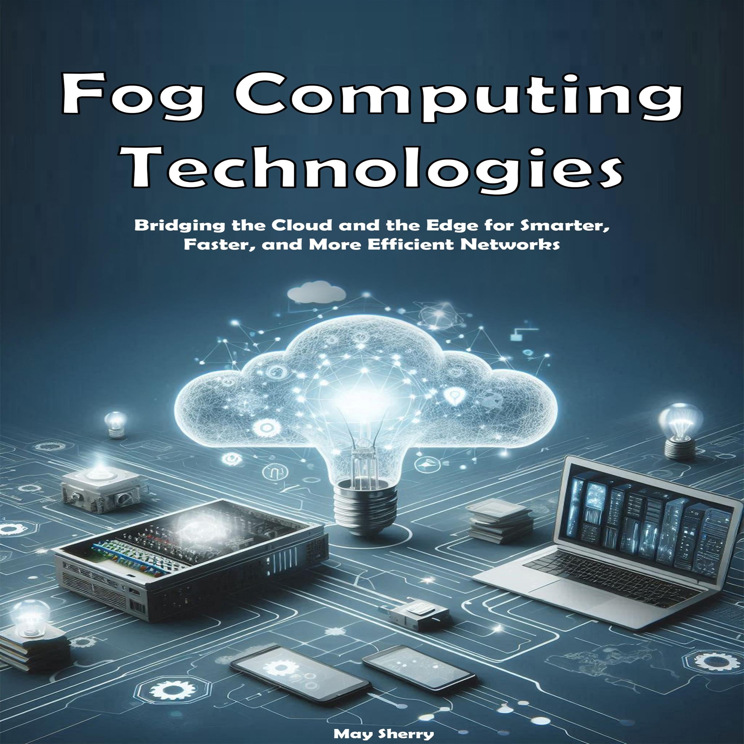 Fog Computing Technologies