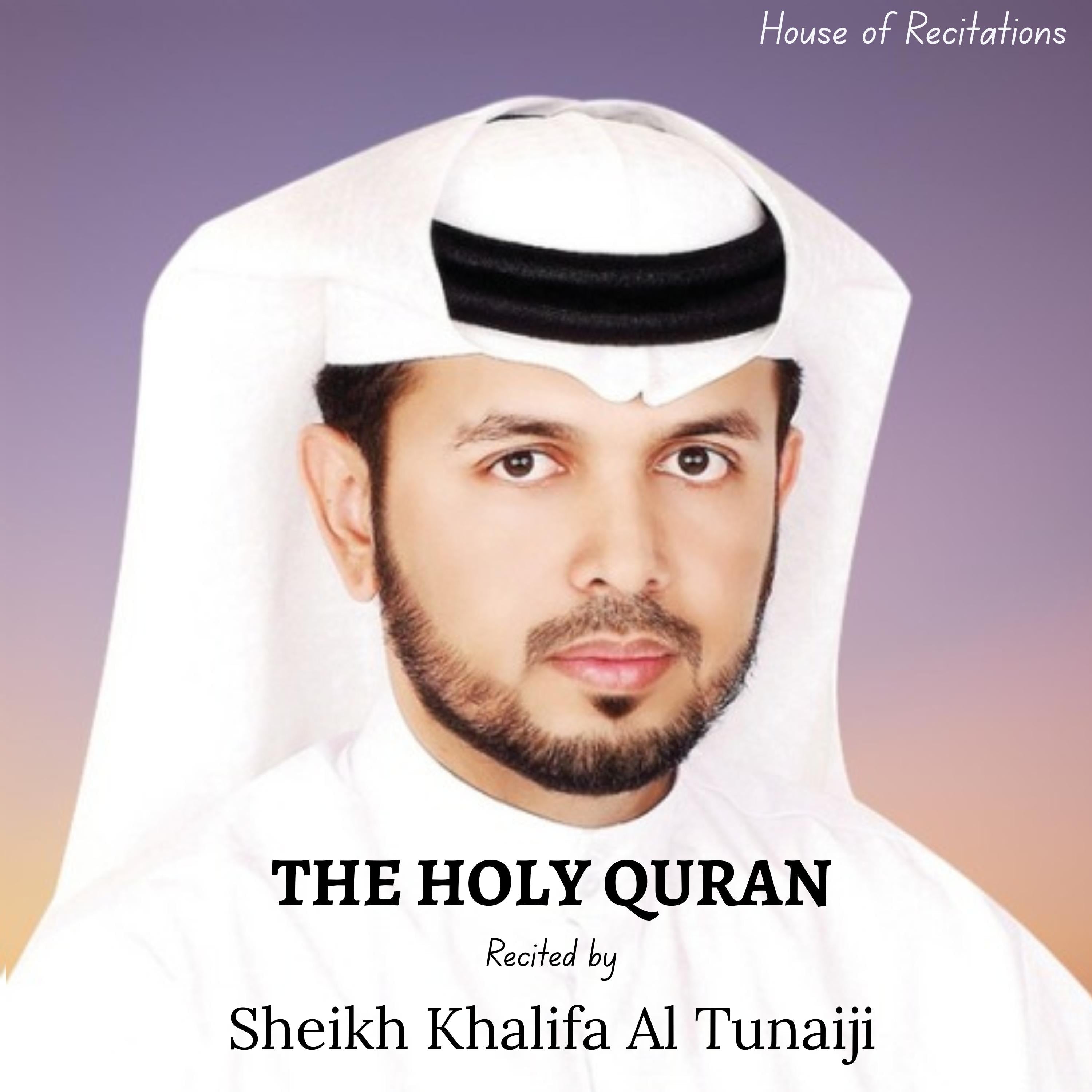 The Holy Quran - Sheikh Khalifa Al Tunaiji