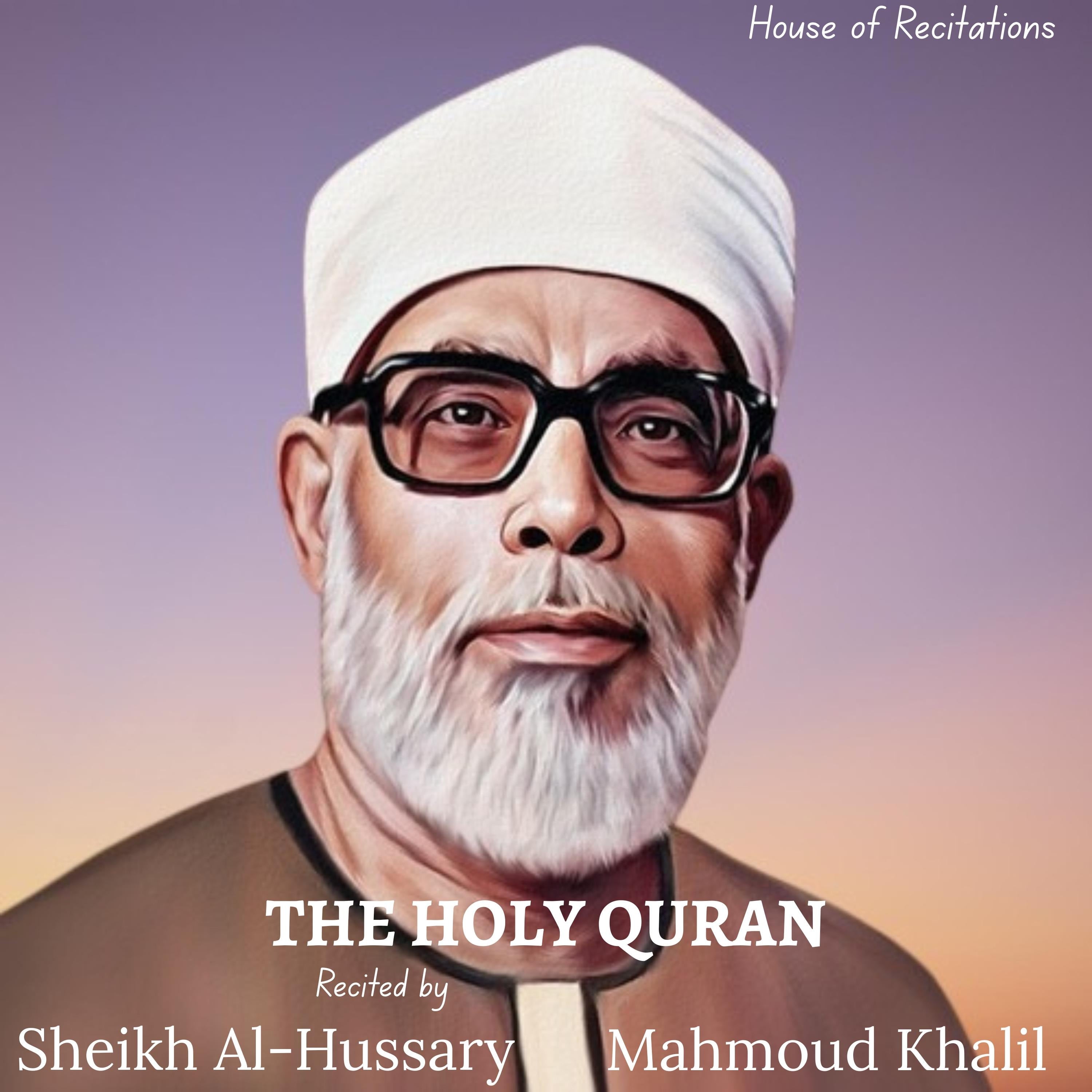 The Holy Quran - Sheikh Al-Hussary Mahmoud Khalil