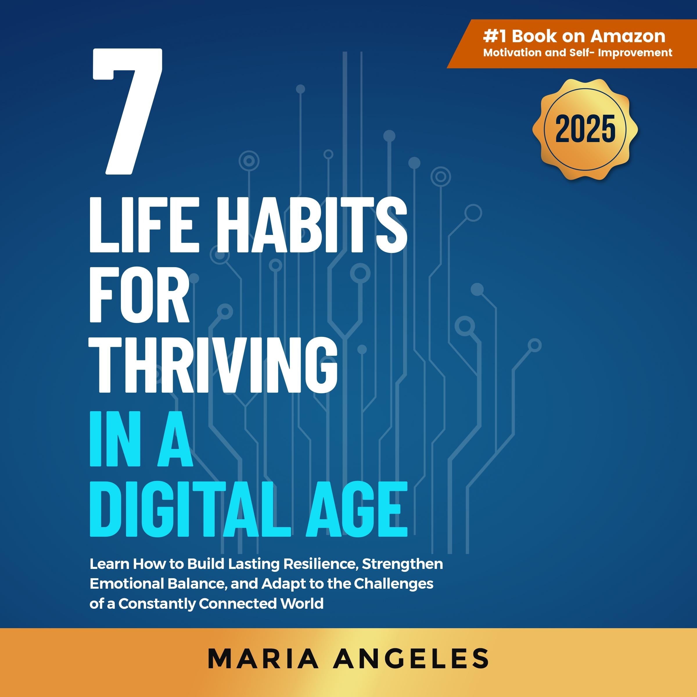 7 Life Habits for Thriving in a Digital Age