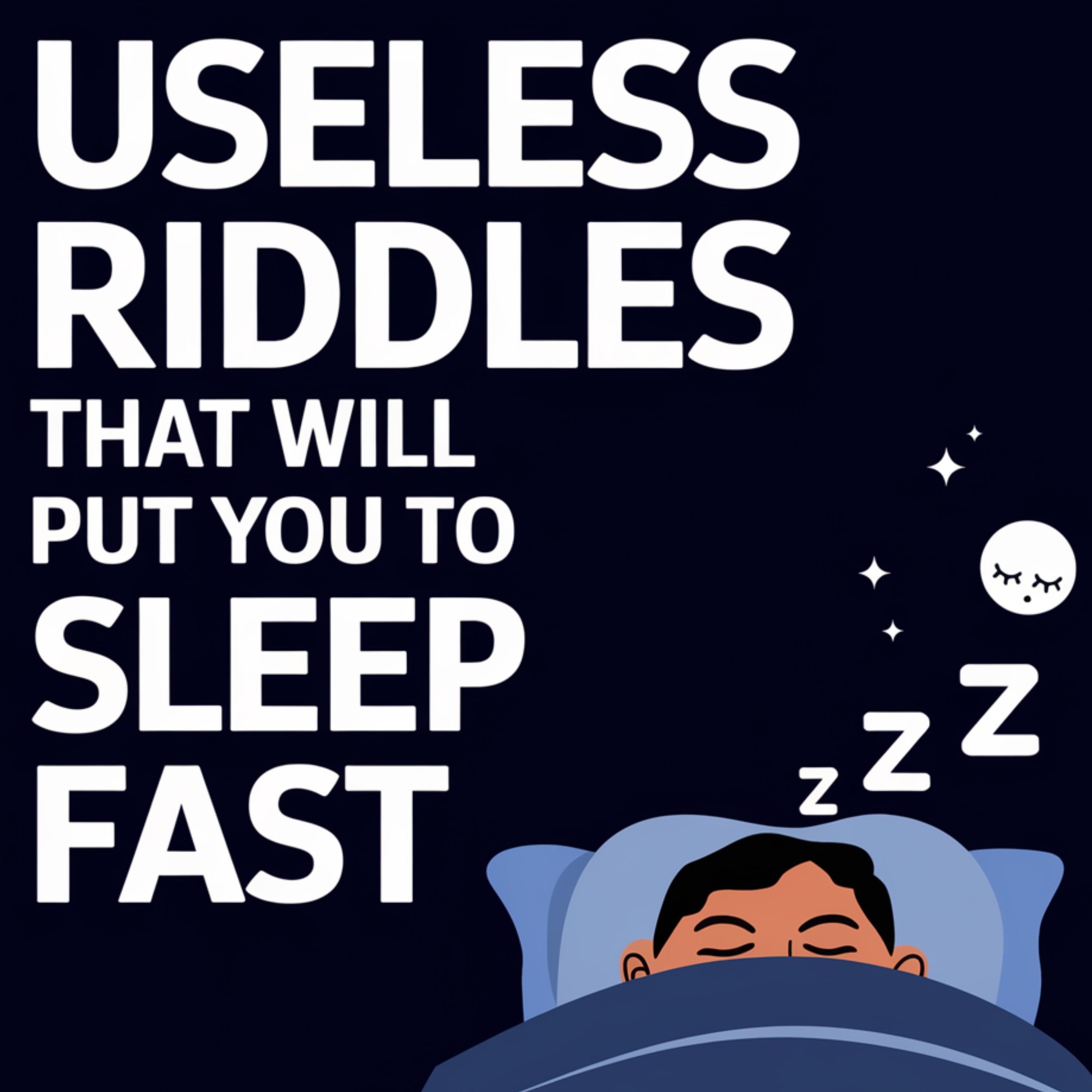 Useless Riddles That Will Put You to Sleep Fast