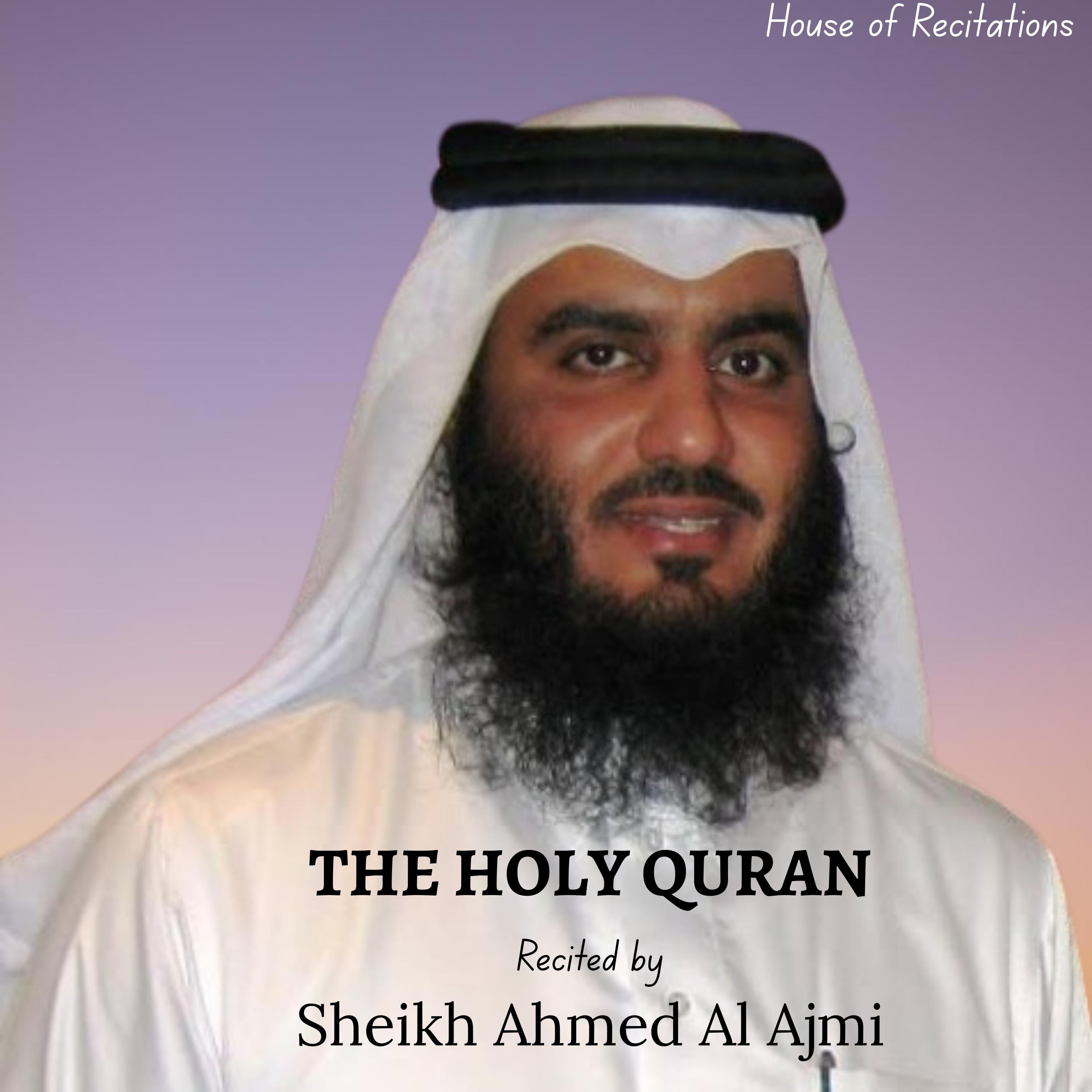 The Holy Quran - Sheikh Ahmed Al Ajmi