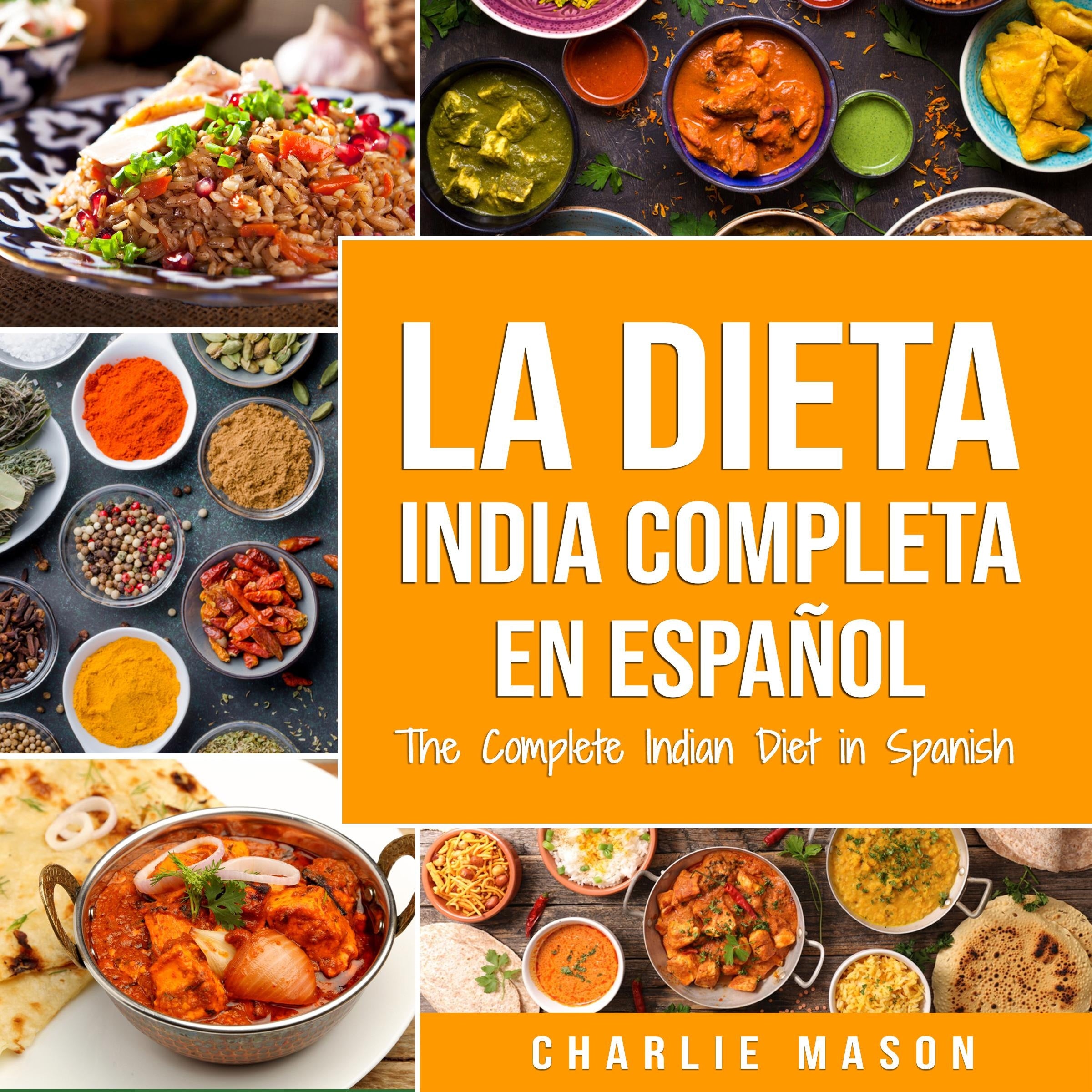 La Dieta India Completa en español/ The Complete Indian Diet in Spanish