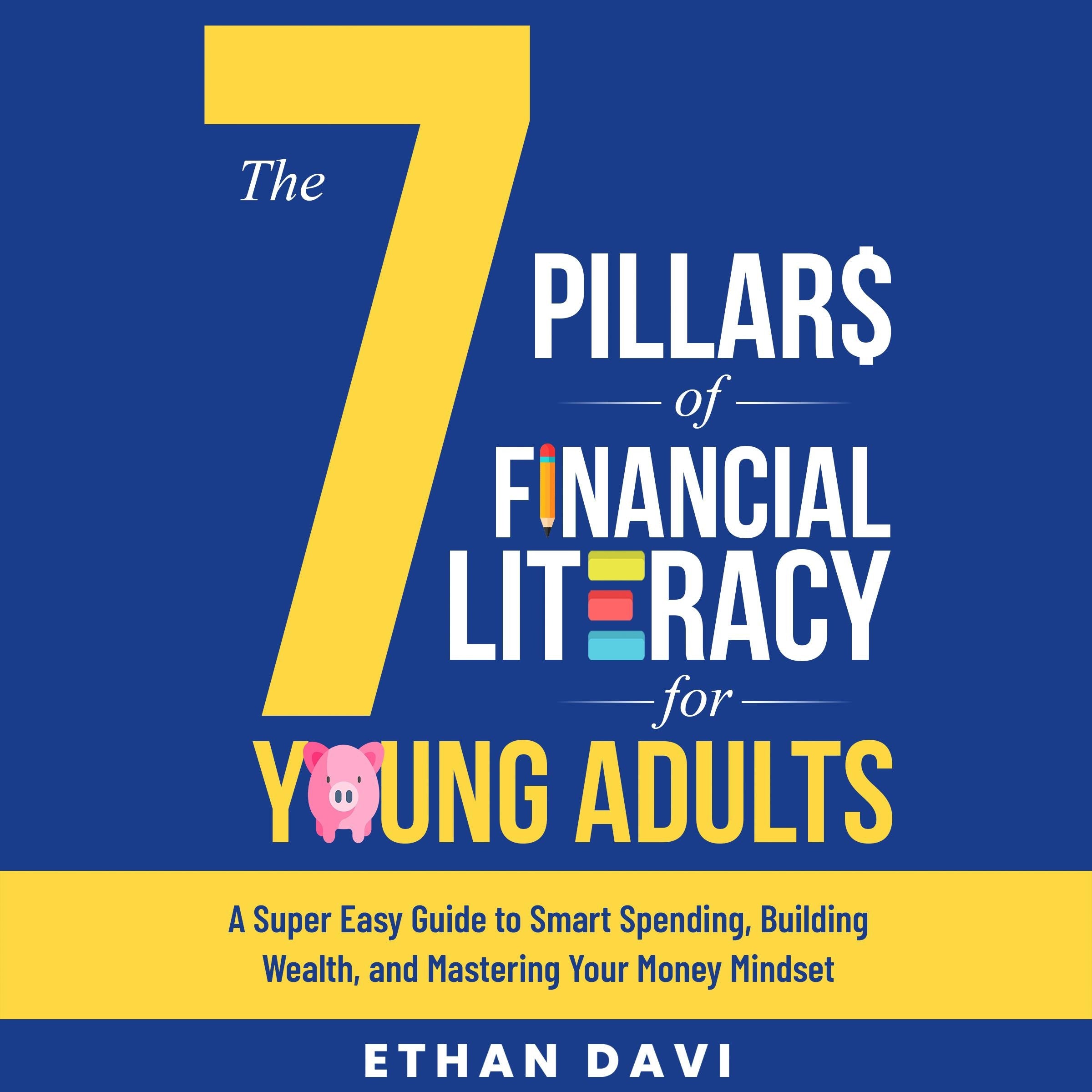 The 7 Pillars of Financial Literacy for Young Adults