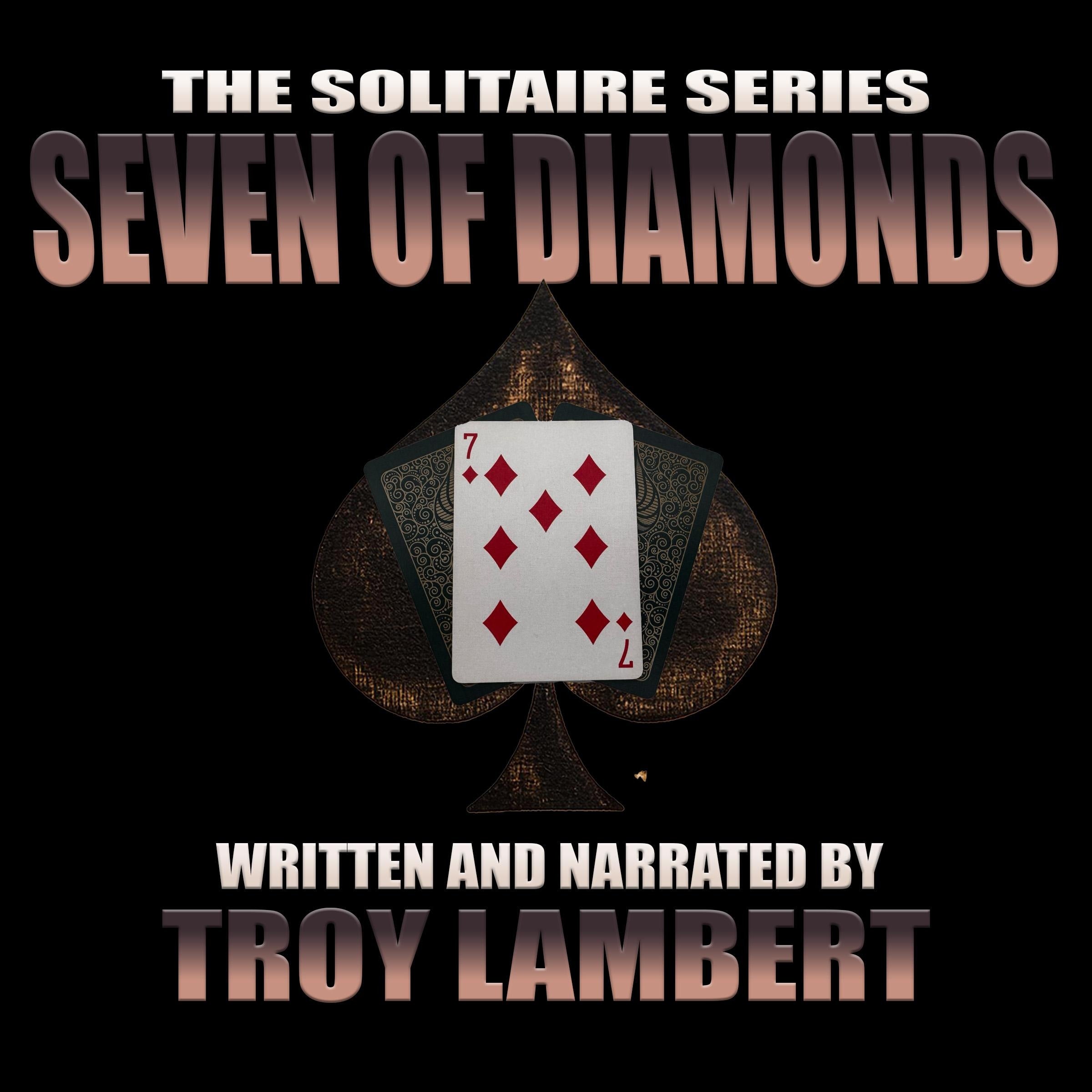 The Solitaire Series Episode 14: The Seven of Diamonds