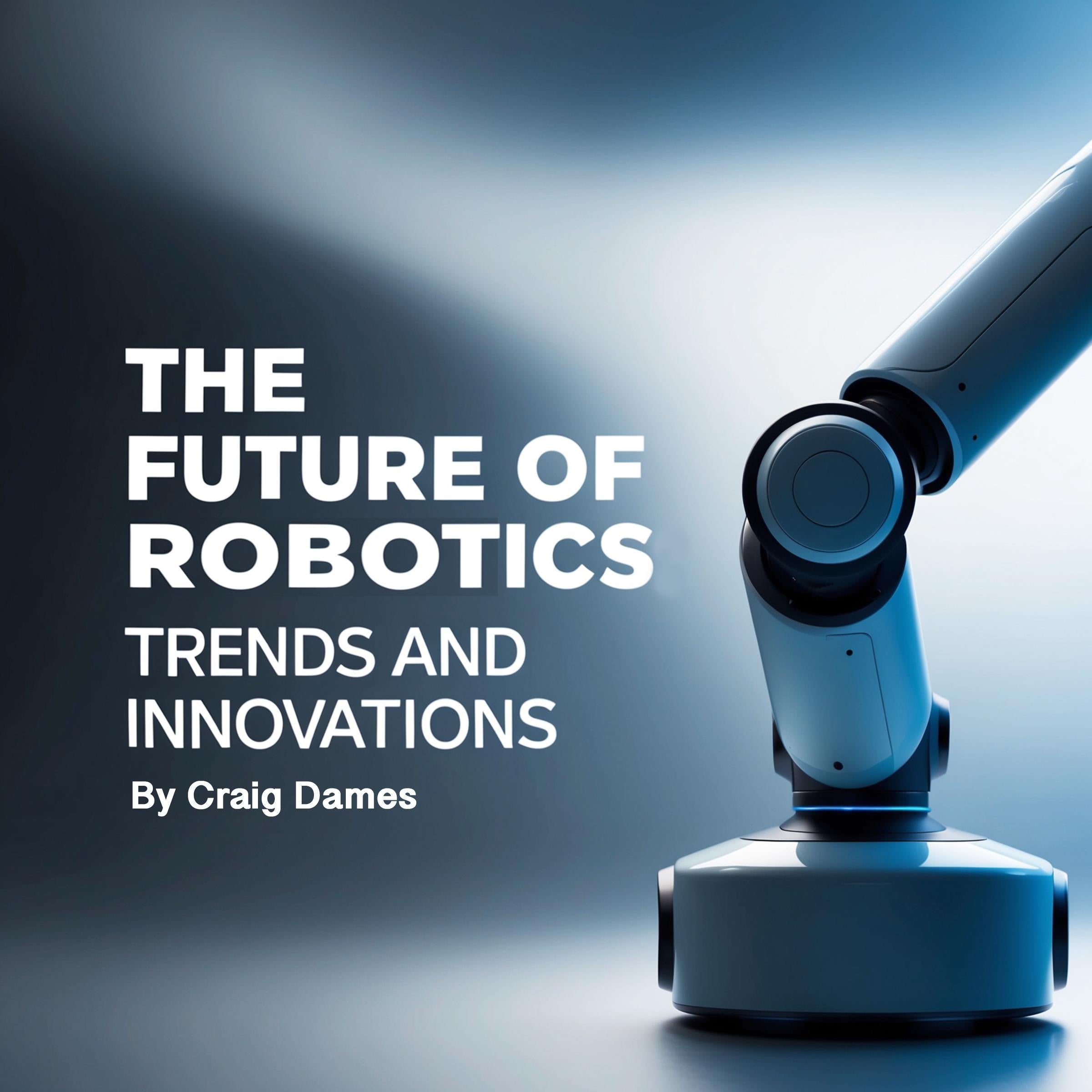 The Future of Robotics
