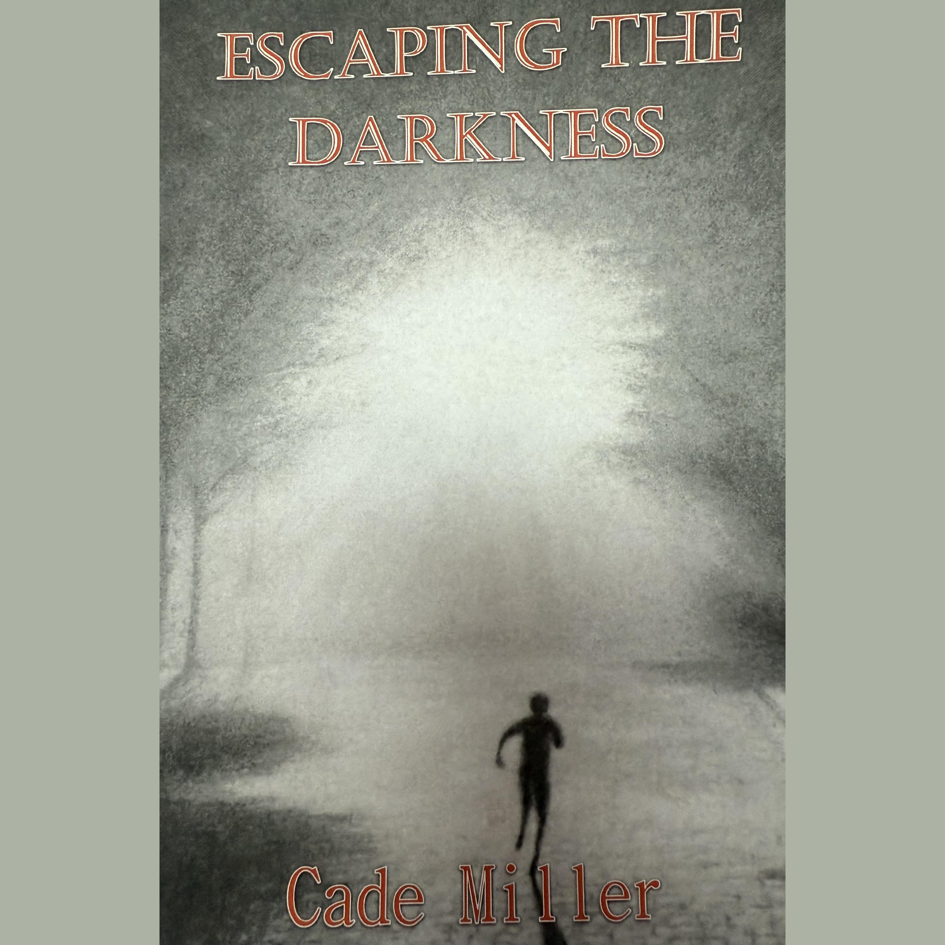 Escaping the Darkness