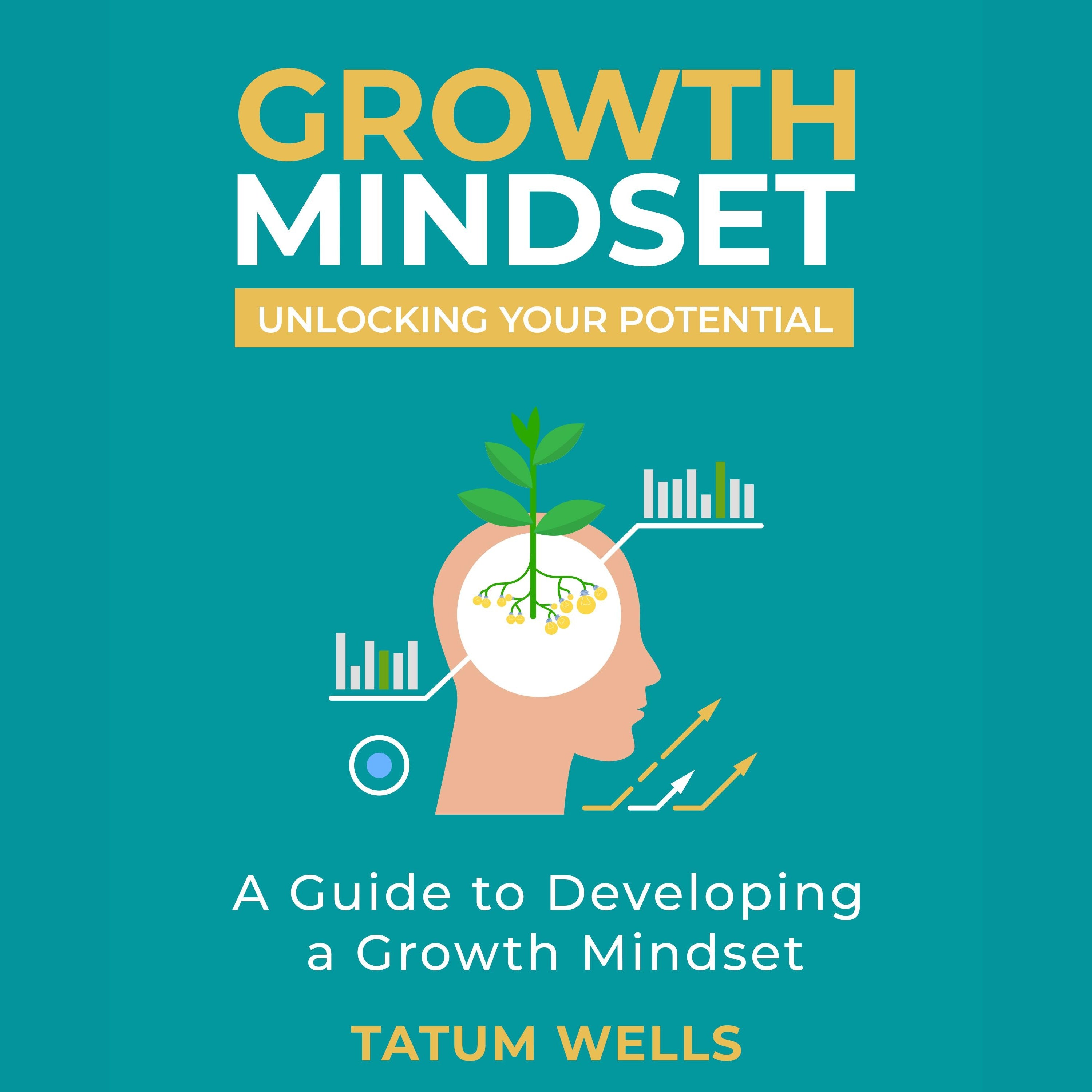 Unlocking Your Potential: A Simple Guide to Developing a Growth Mindset