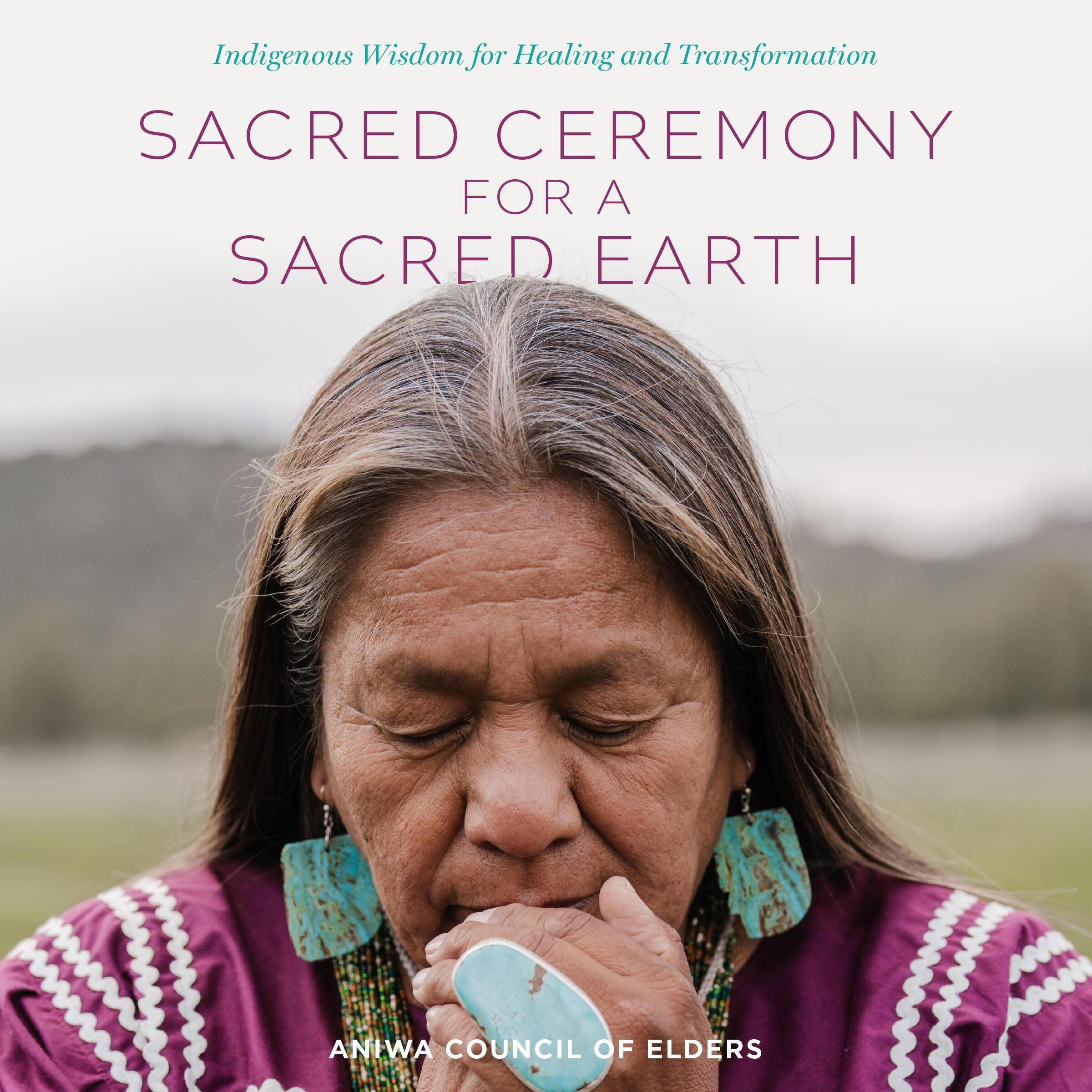 Sacred Ceremony for a Sacred Earth