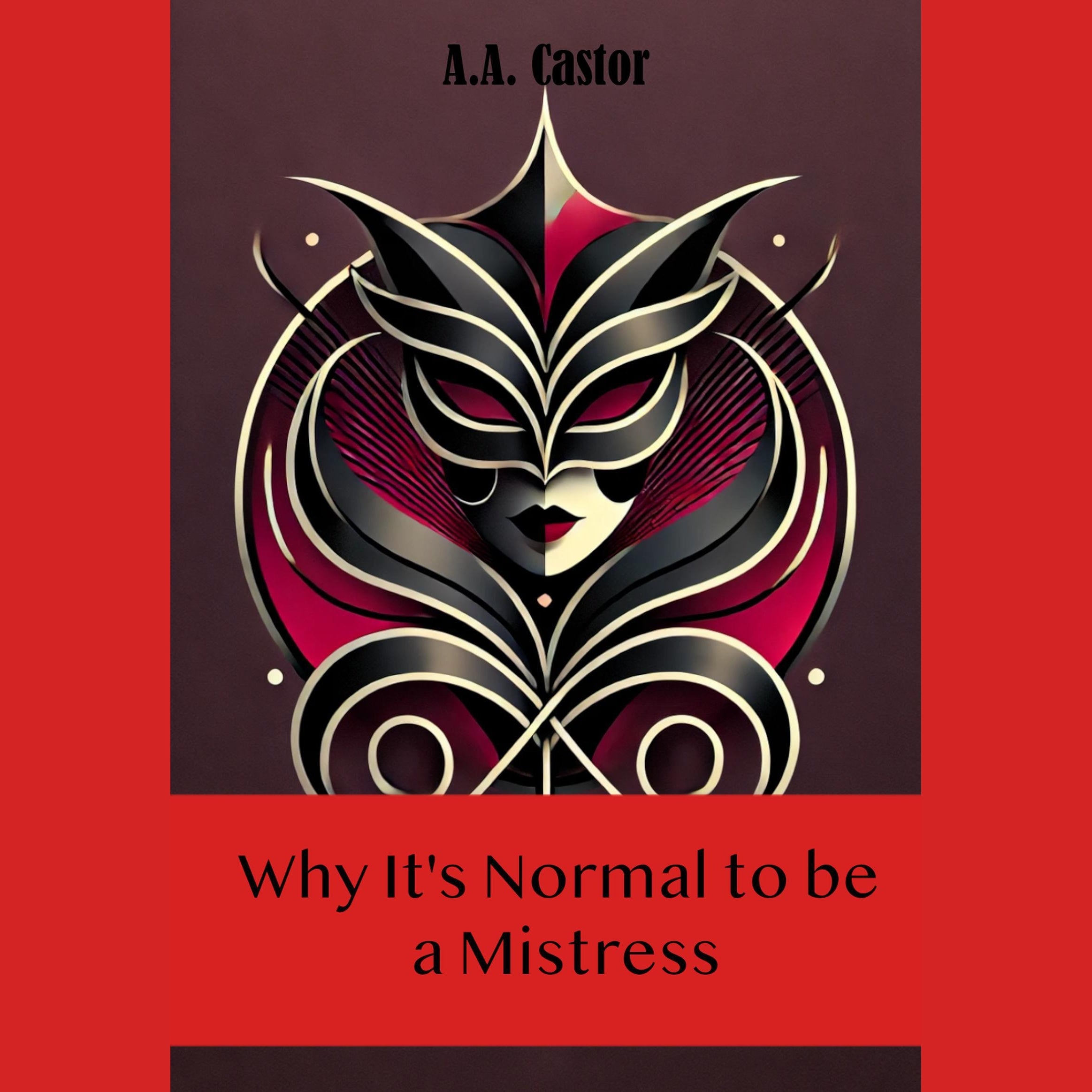 Why It's Normal to be a Mistress