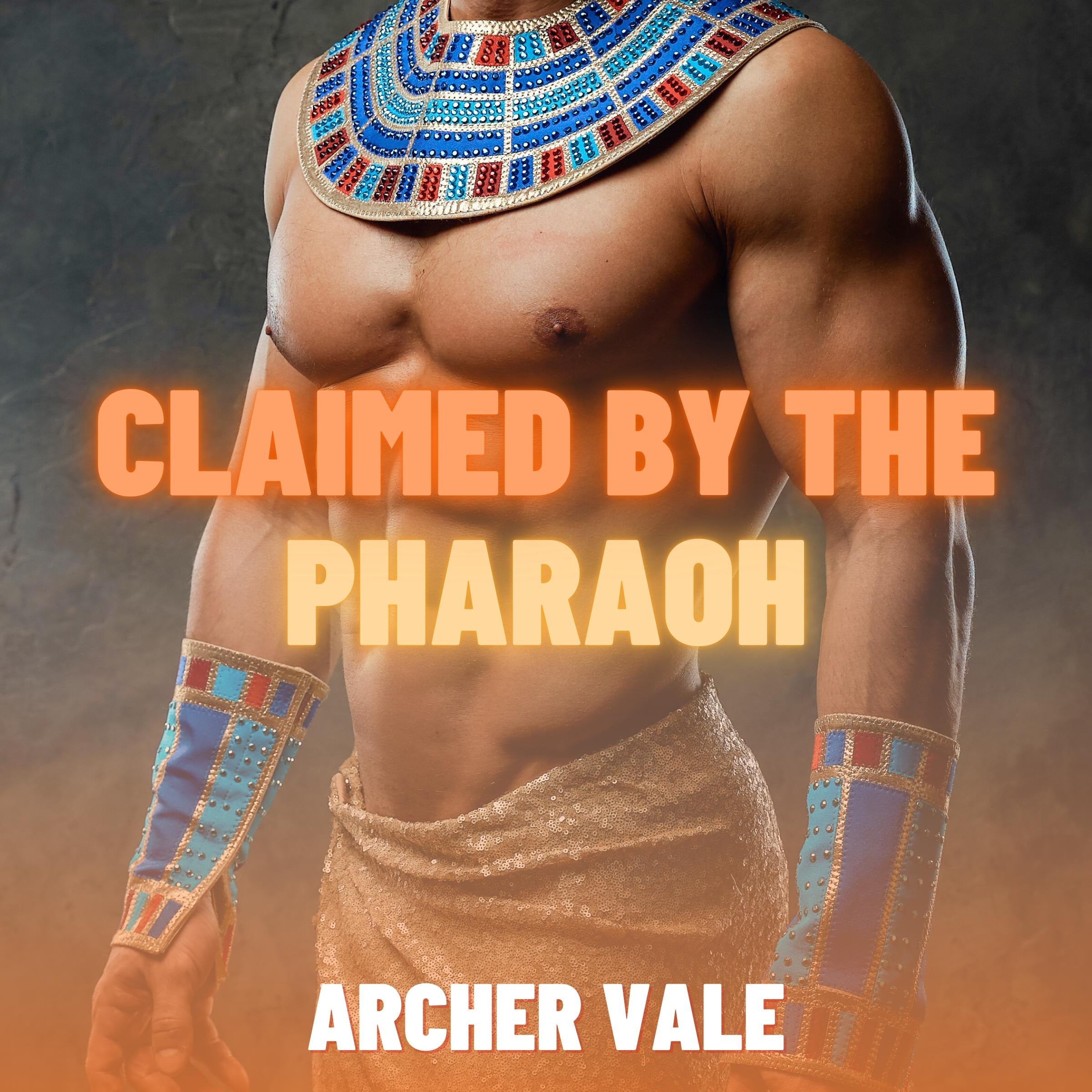 Claimed by the Pharaoh (Gay Mummification Erotica)
