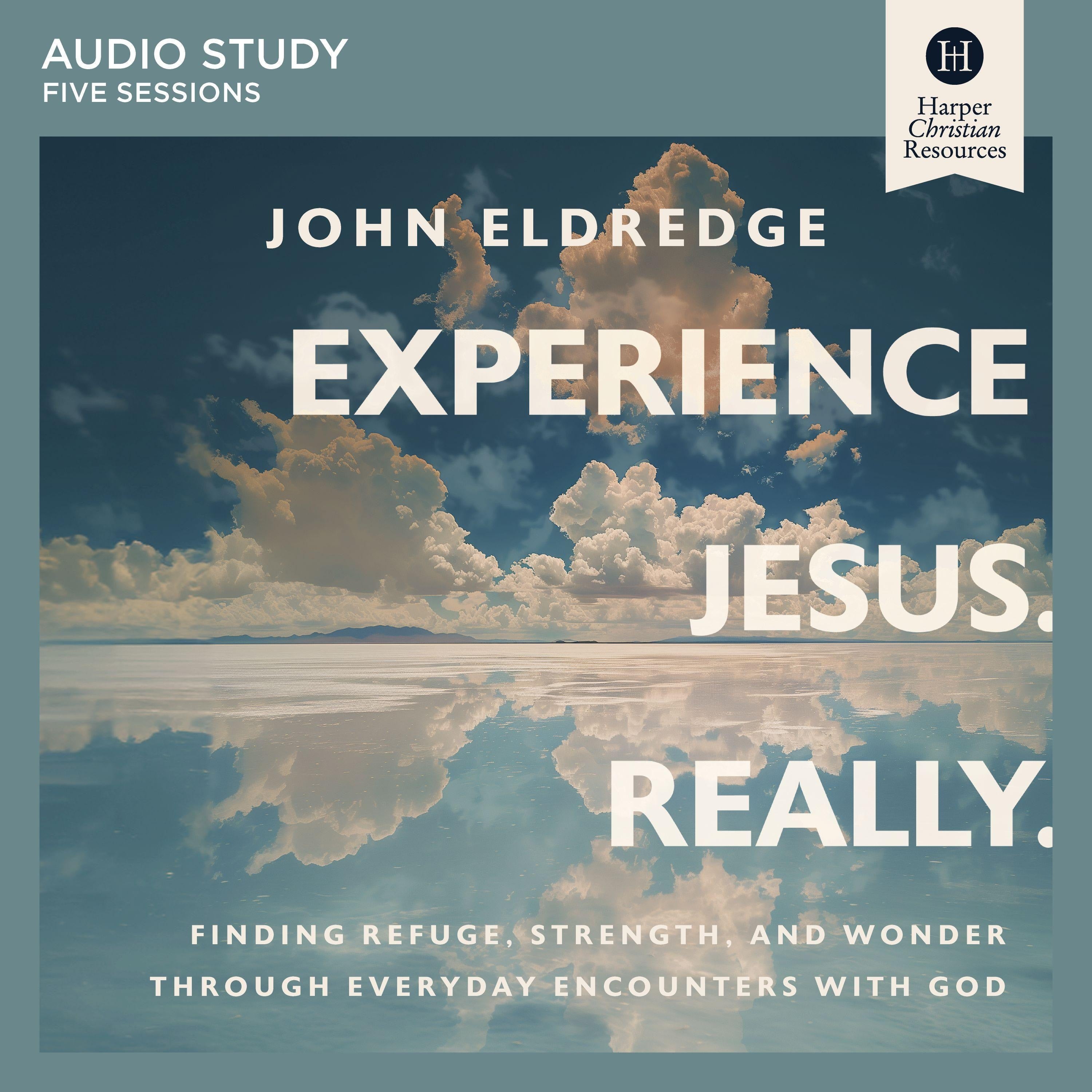 Experience Jesus. Really: Five Session Audio Study