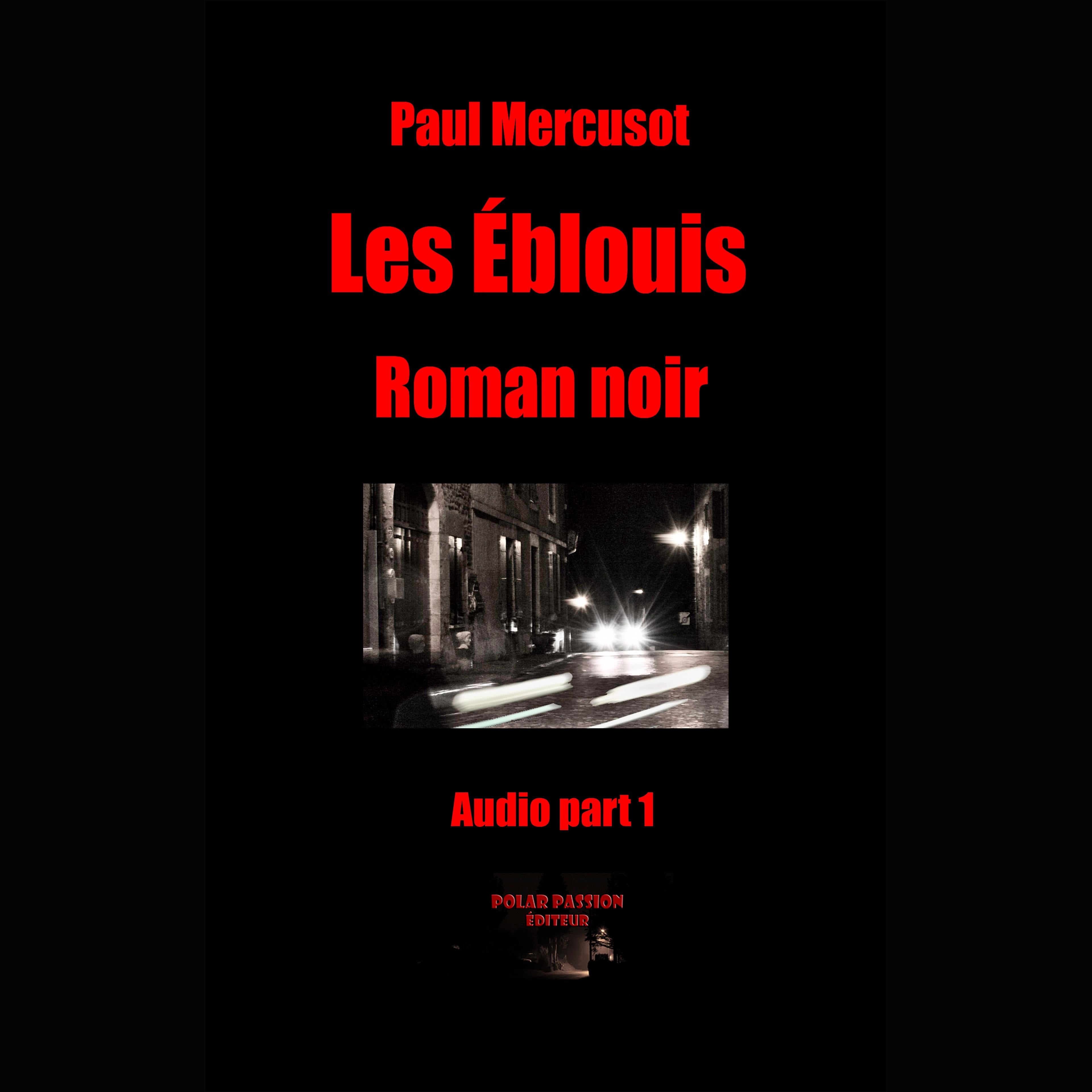 Les éblouis (part1)