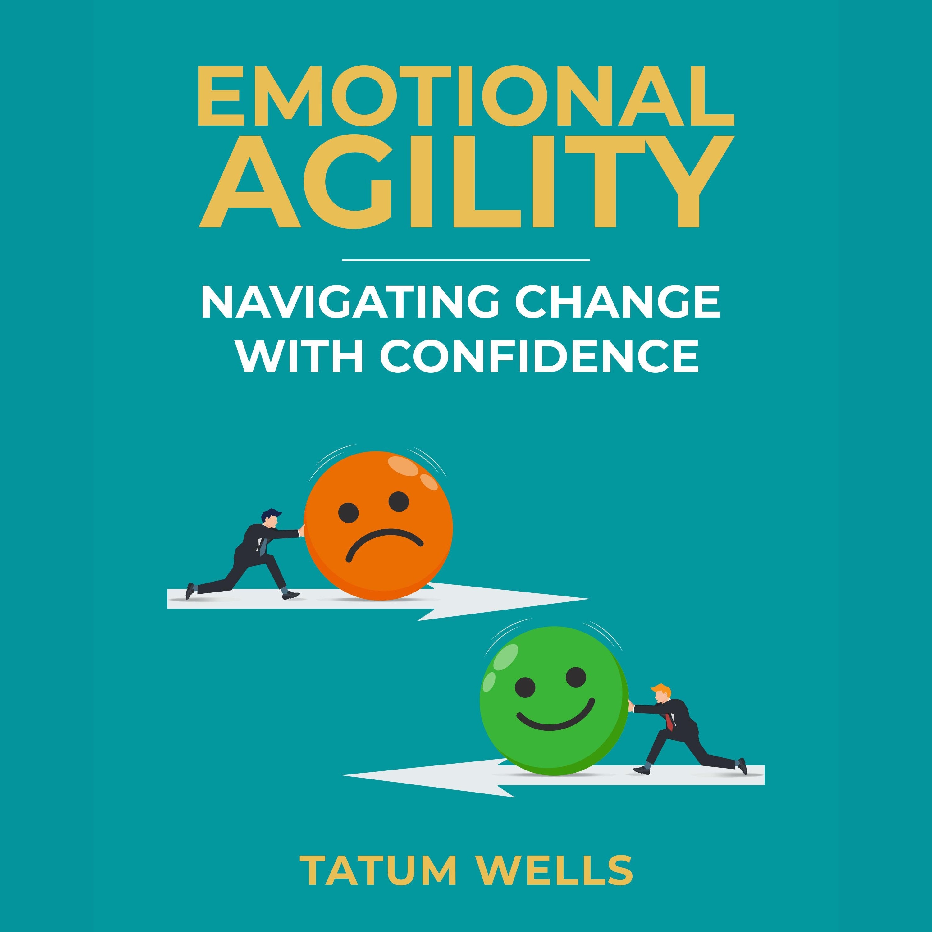 Emotional Agility: Navigating Change with Confidence