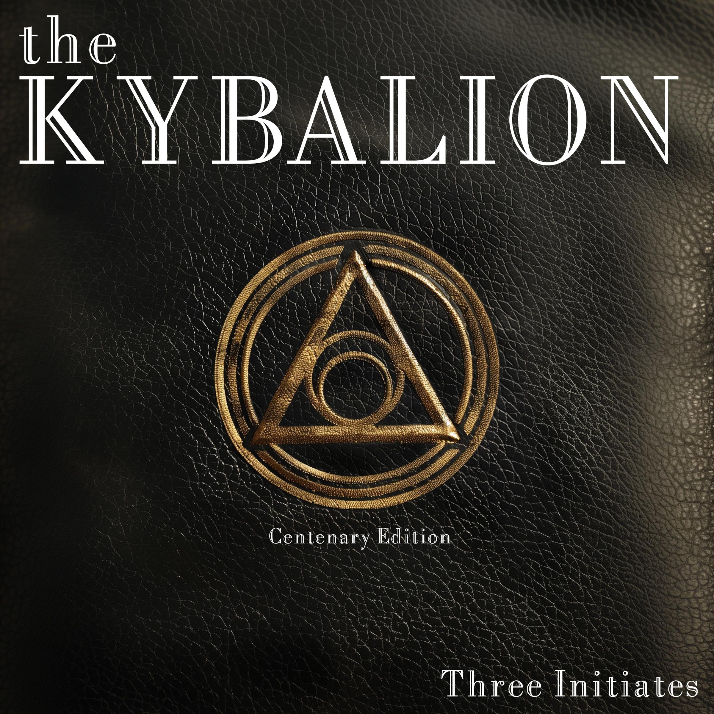 The Kybalion: Centenary Edition