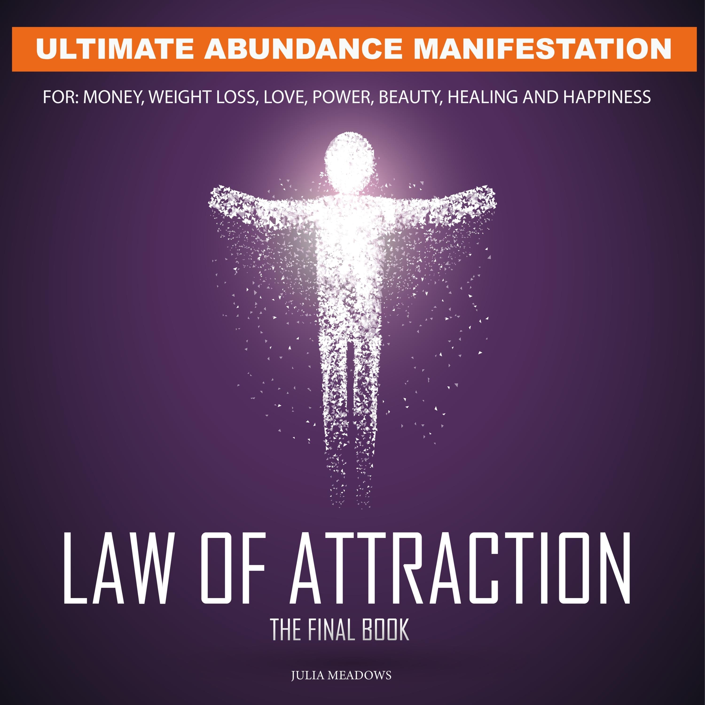 Law of Attraction, Ultimate Abundance Manifestation For: Money, Weight Loss, Love, Power, Beauty, Healing & Happiness