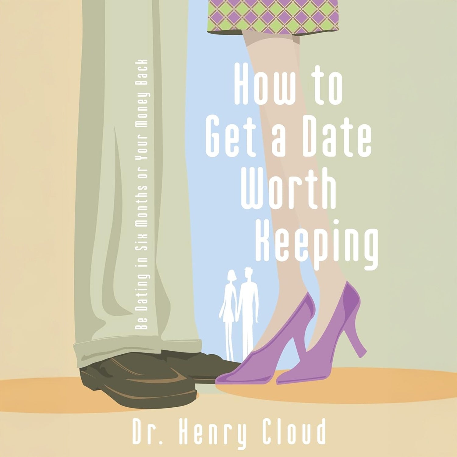 How to Get a Date Worth Keeping