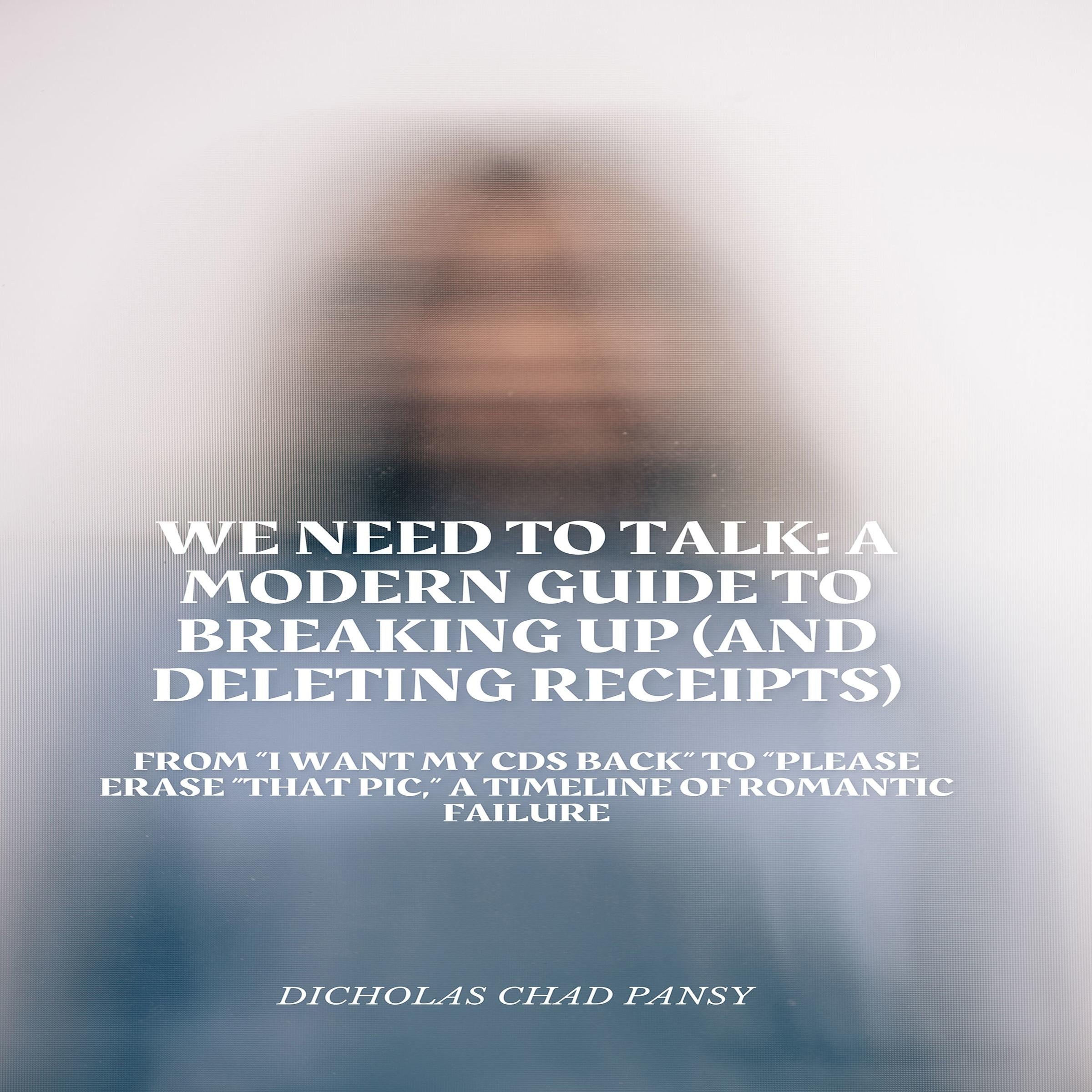 We Need to Talk: A Modern Guide to Breaking Up (And Deleting Receipts)