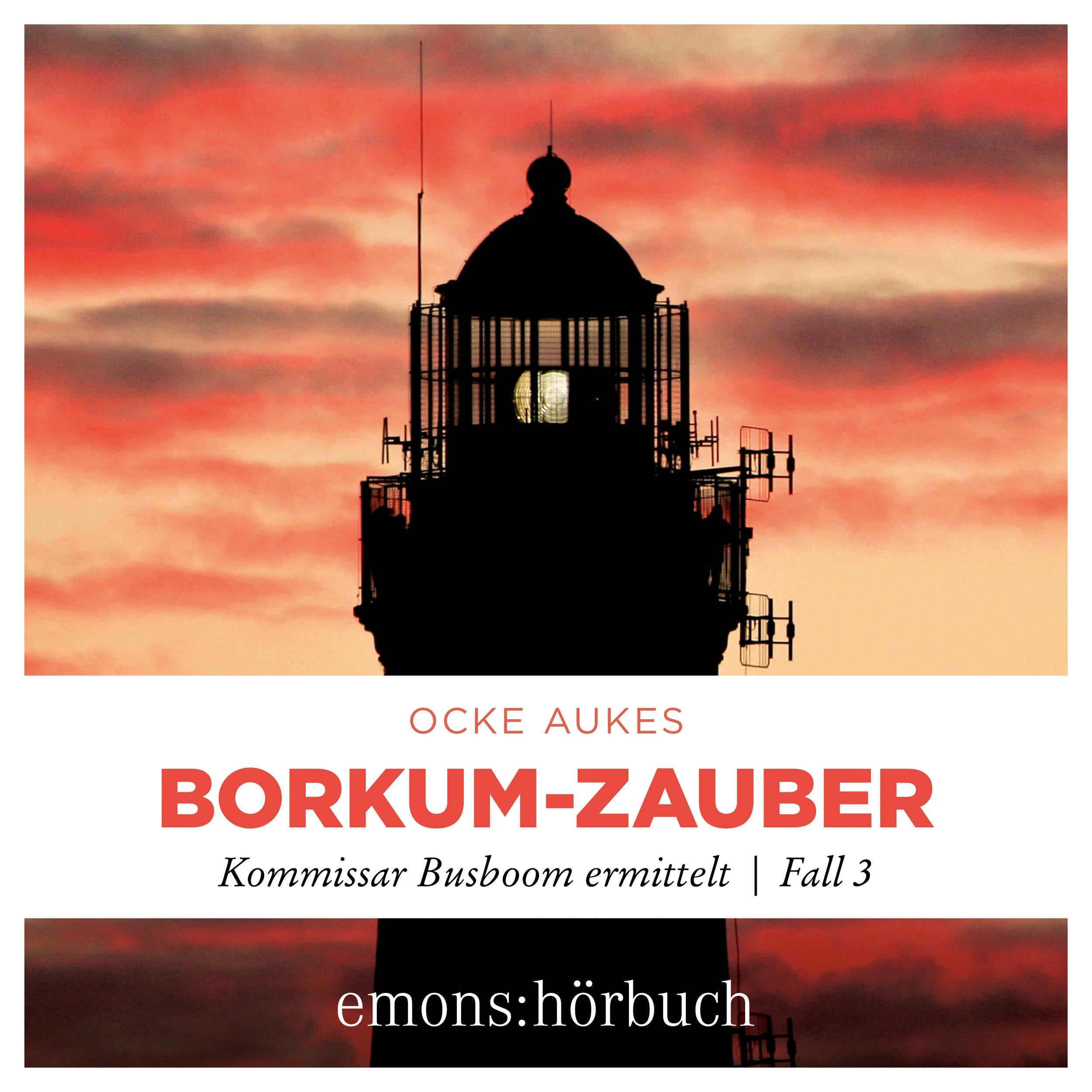 Borkum-Zauber - Kommissar Busboom ermittelt - Insel Krimi, Fall 3 (Ungekürzt)