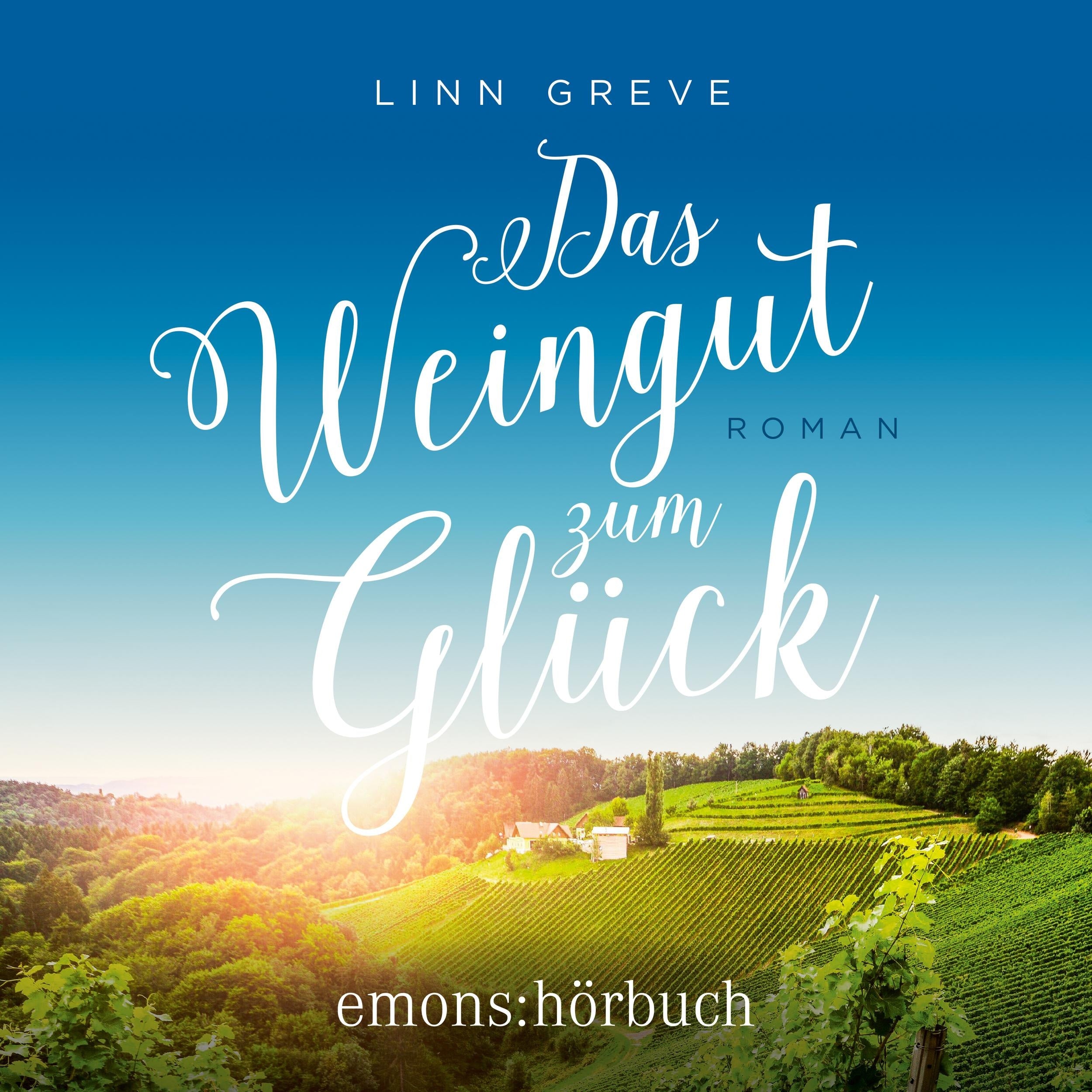 Das Weingut zum Glück (Ungekürzt)