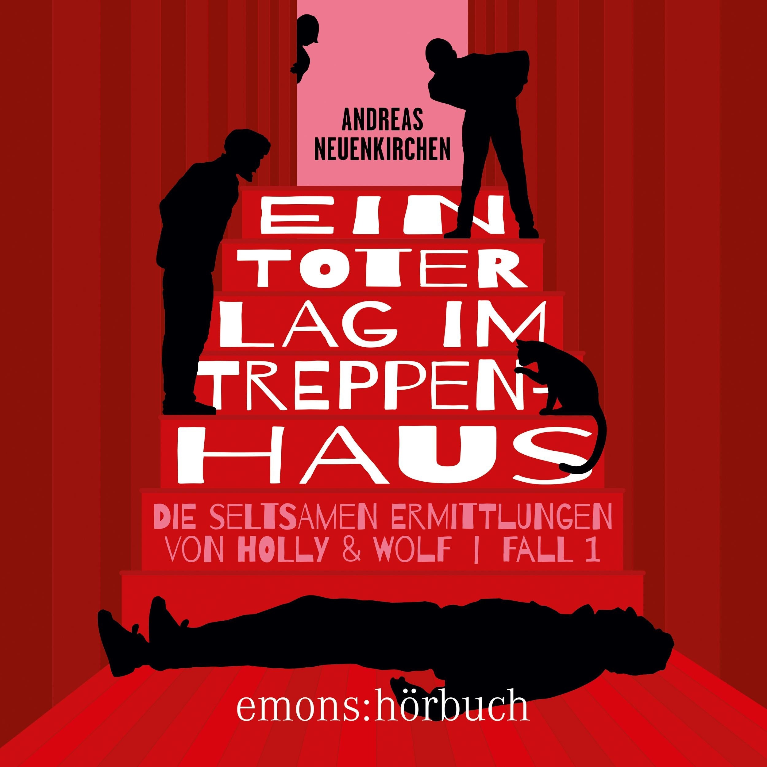Ein Toter lag im Treppenhaus - Die seltsamen Ermittlungen von Holly & Wolf, Fall 1 (Ungekürzt)