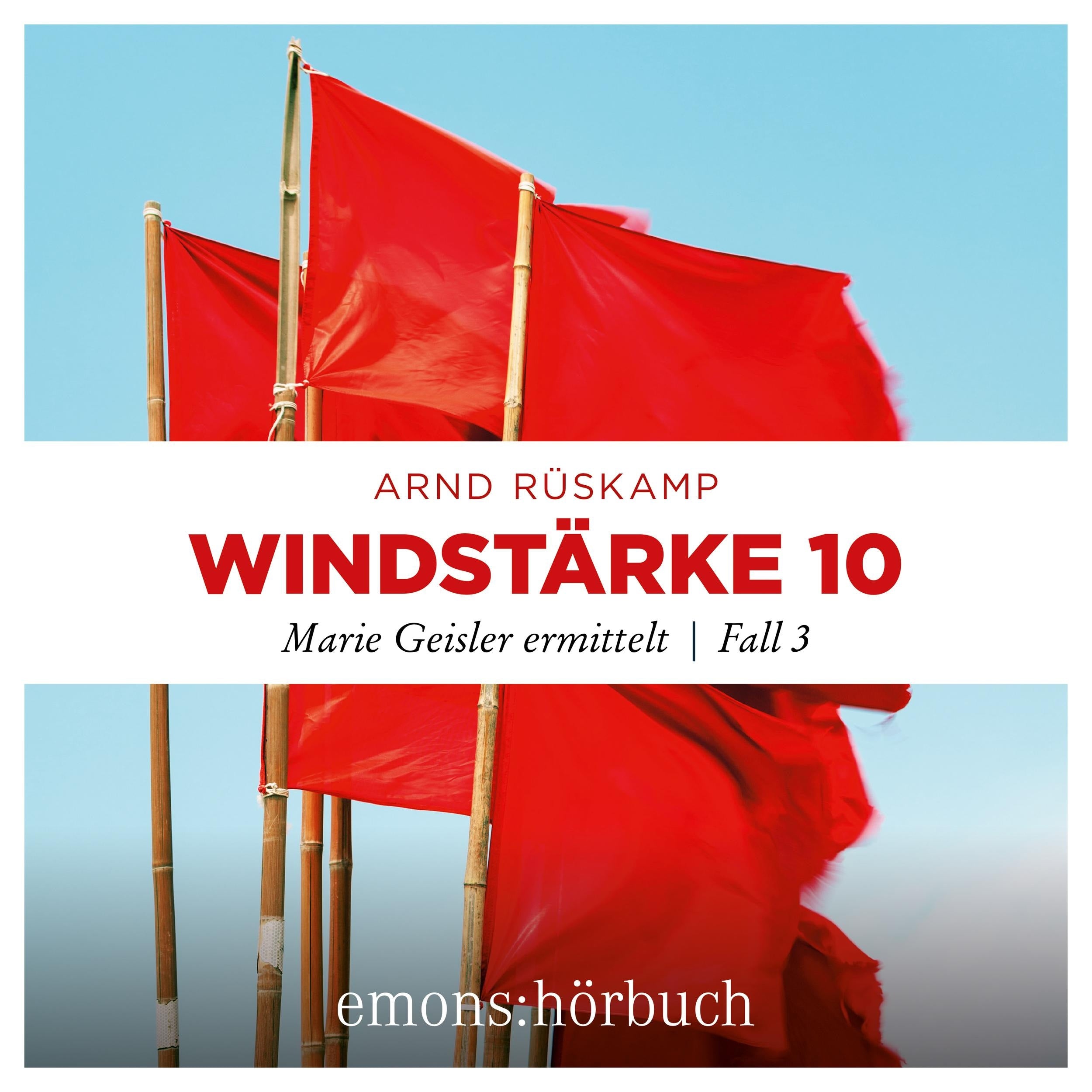 Windstärke 10 - Marie Geisler ermittelt, Fall 3 (Ungekürzt)