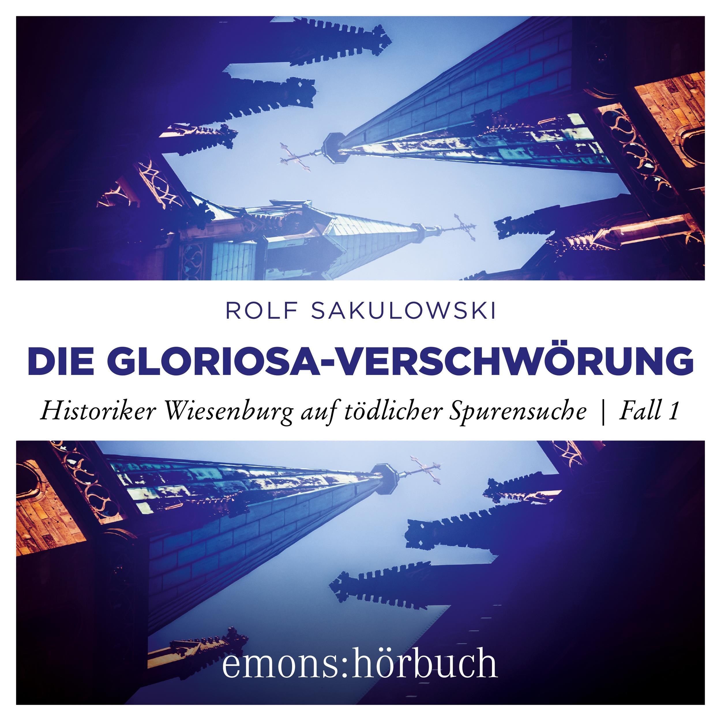 Die Gloriosa-Verschwörung - Historiker Wiesenburg auf tödlicher Spurensuche, Fall 1 (Ungekürzt)