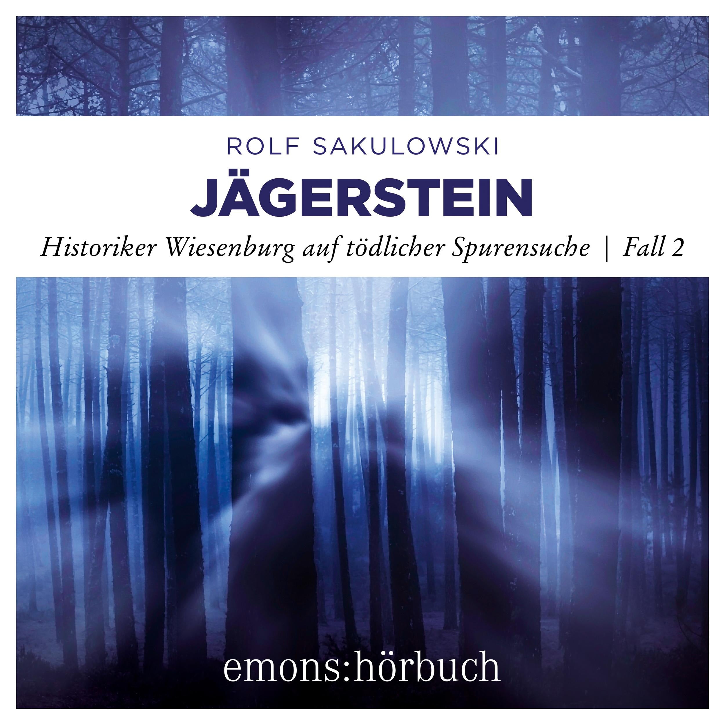 Jägerstein - Historiker Wiesenburg auf tödlicher Spurensuche, Fall 2 (Ungekürzt)