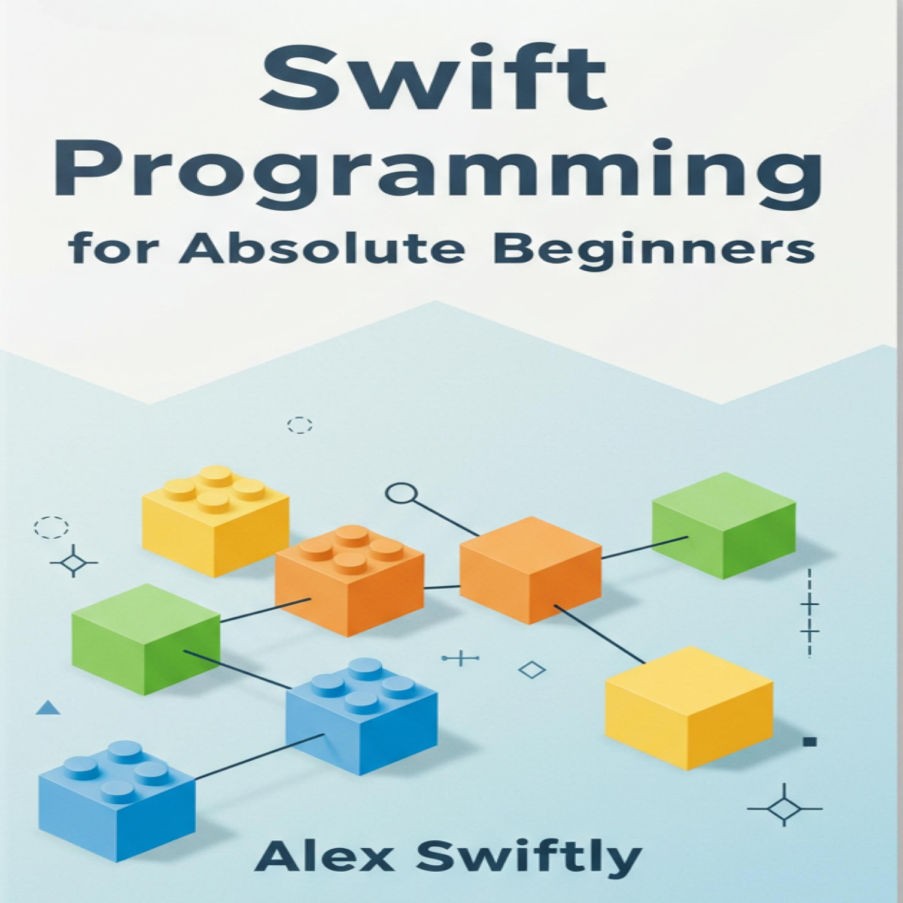 Swift Programming for Absolute Beginners
