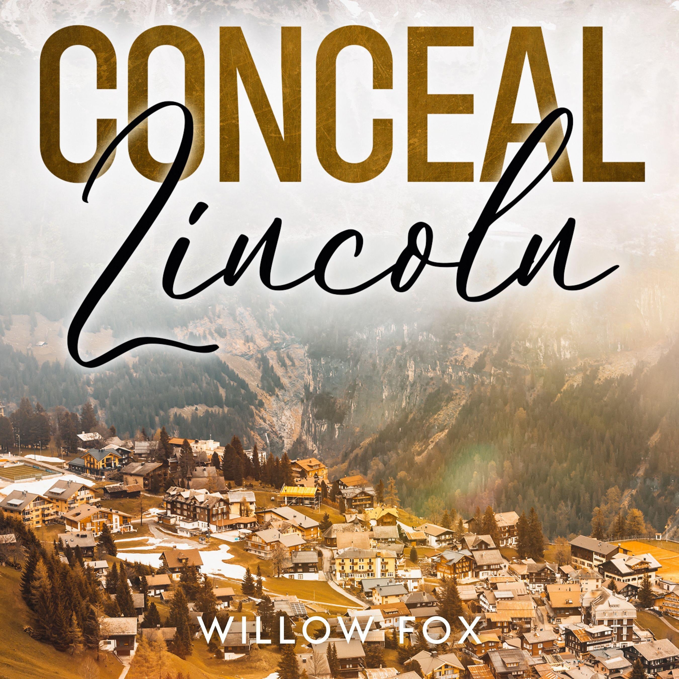 CONCEAL: Lincoln