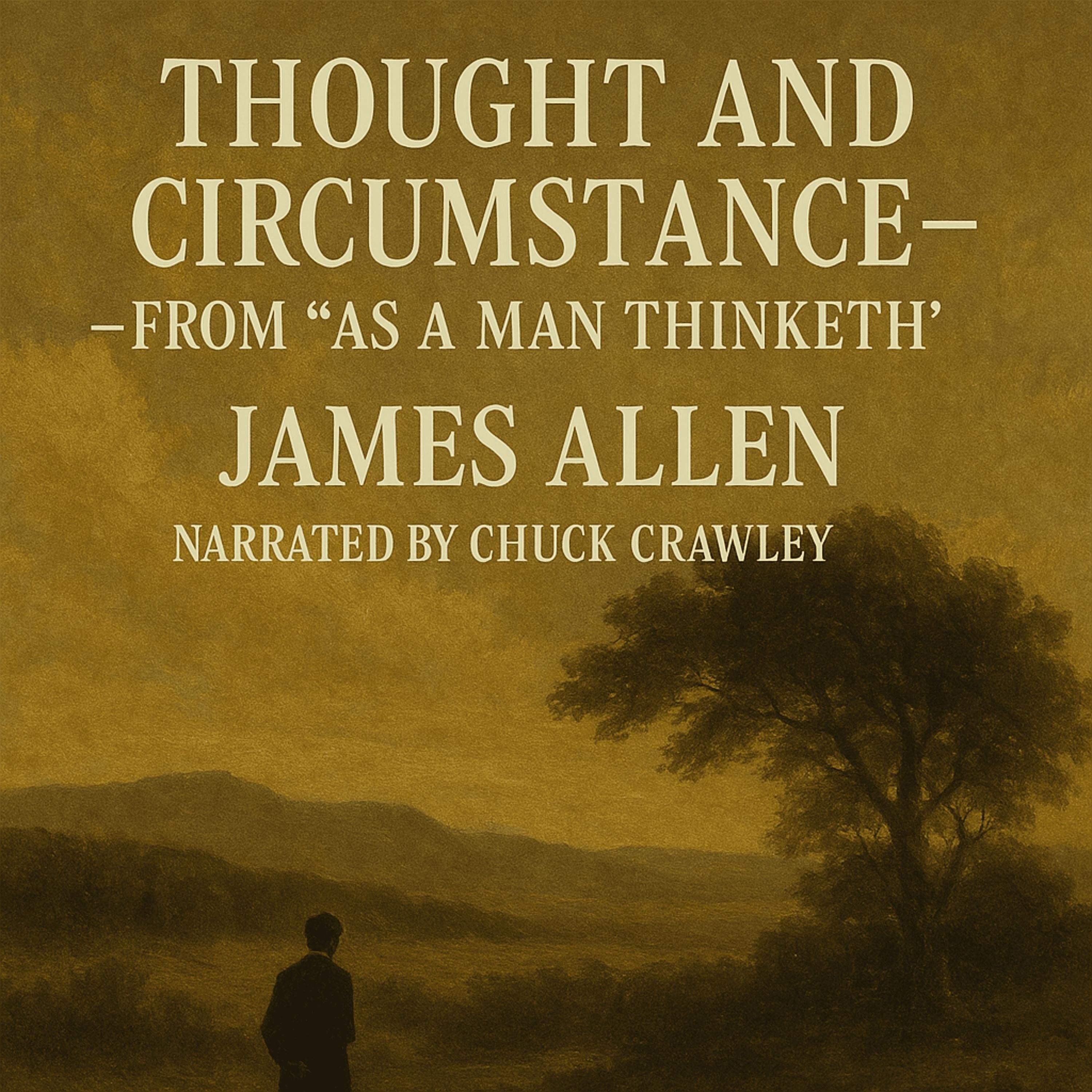 Thought and Circumstance — From “As a Man Thinketh”
