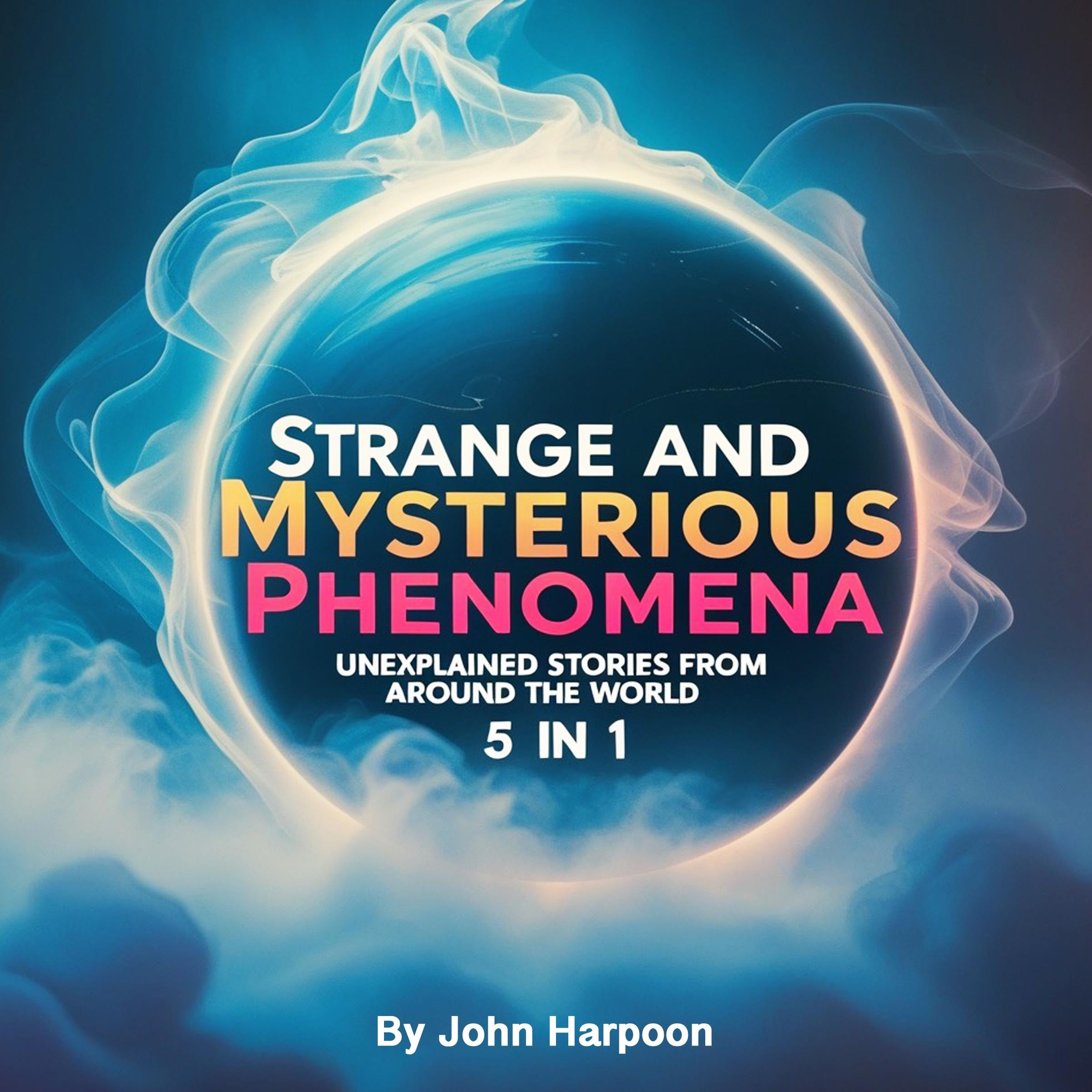 Strange and Mysterious Phenomena