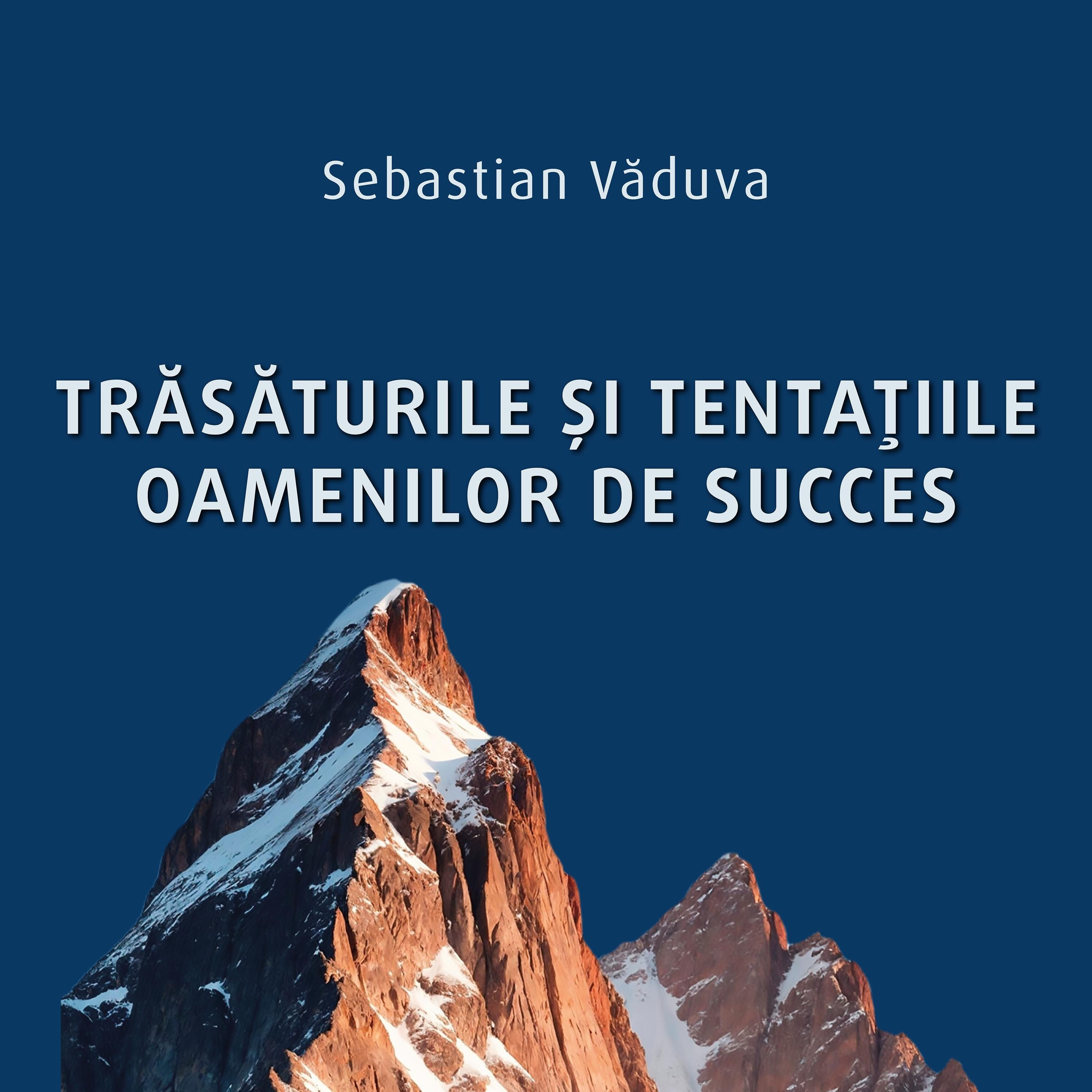 Trăsăturile şi tentaţiile oamenilor de succes
