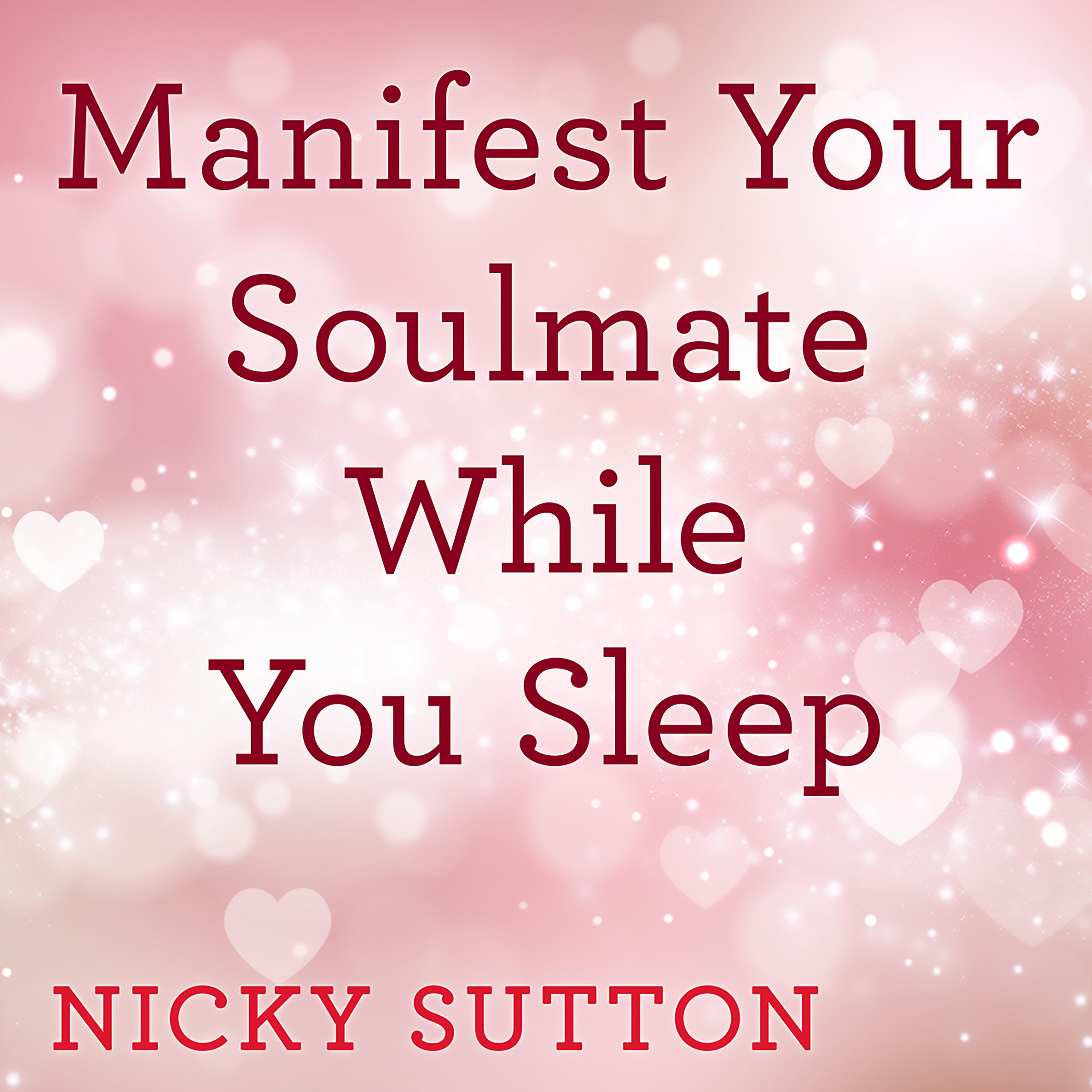 Manifest Your Soulmate While You Sleep