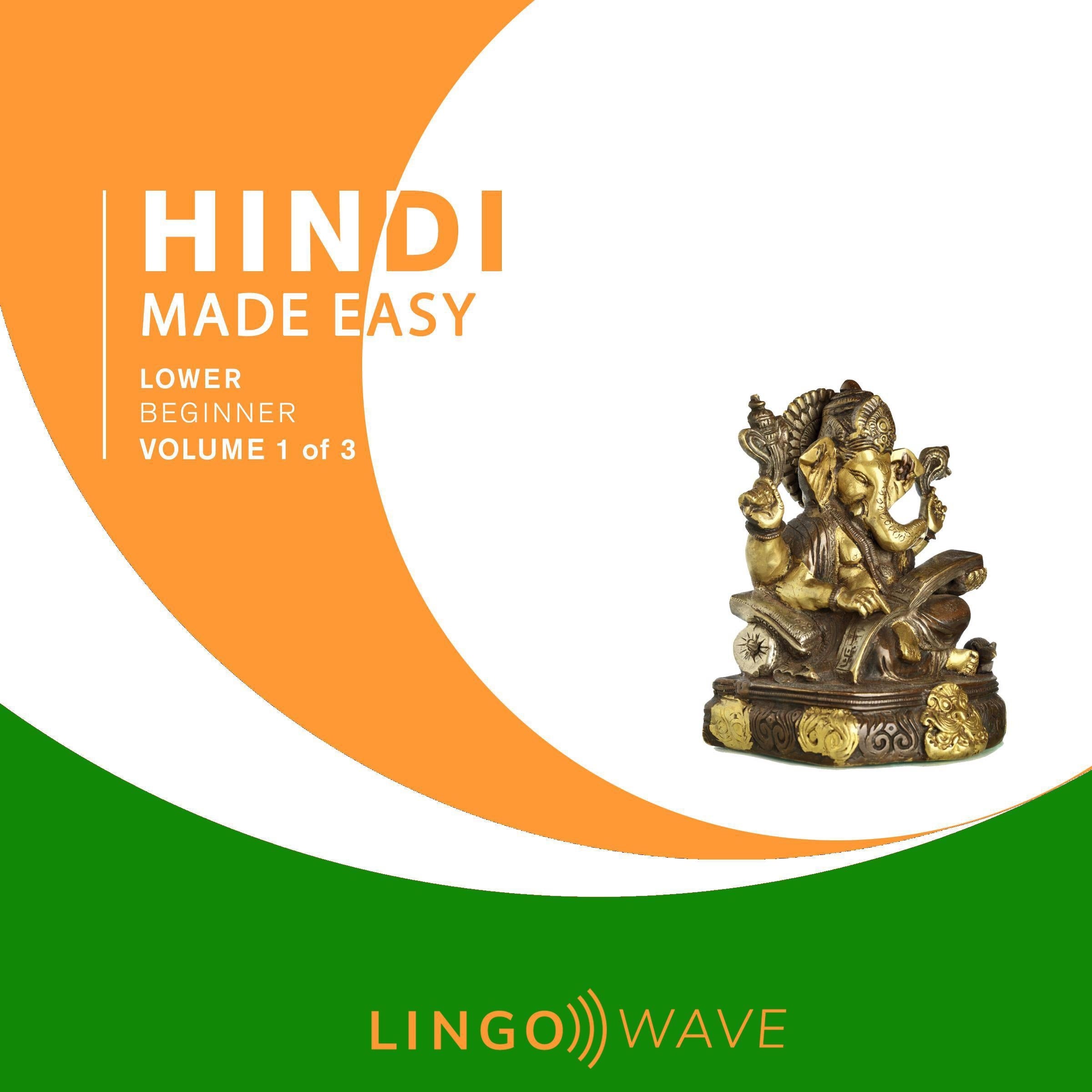 Hindi Made Easy - Lower beginner - Volume 1 of 3