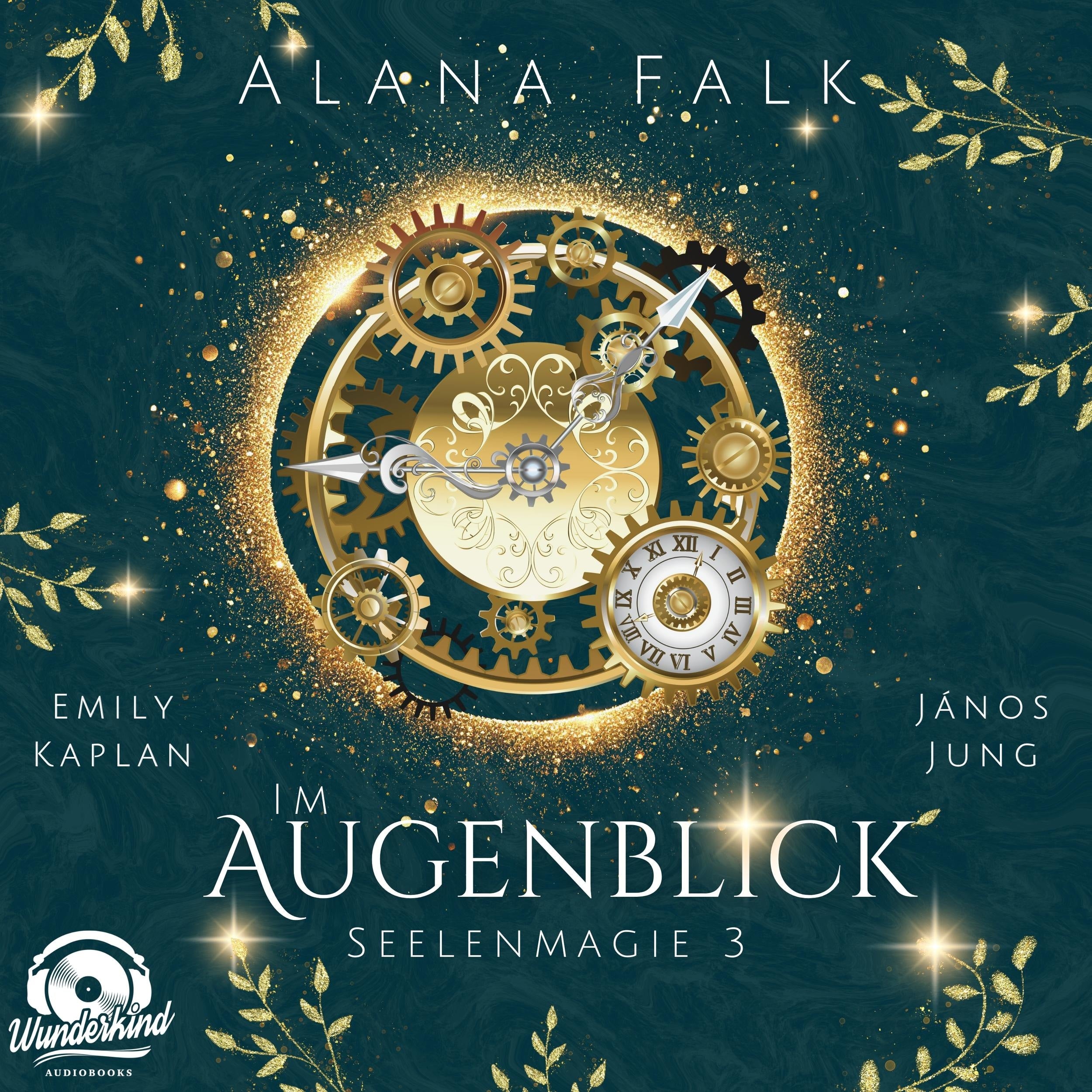 Im Augenblick - Seelenmagie, Band 3 (Ungekürzt)