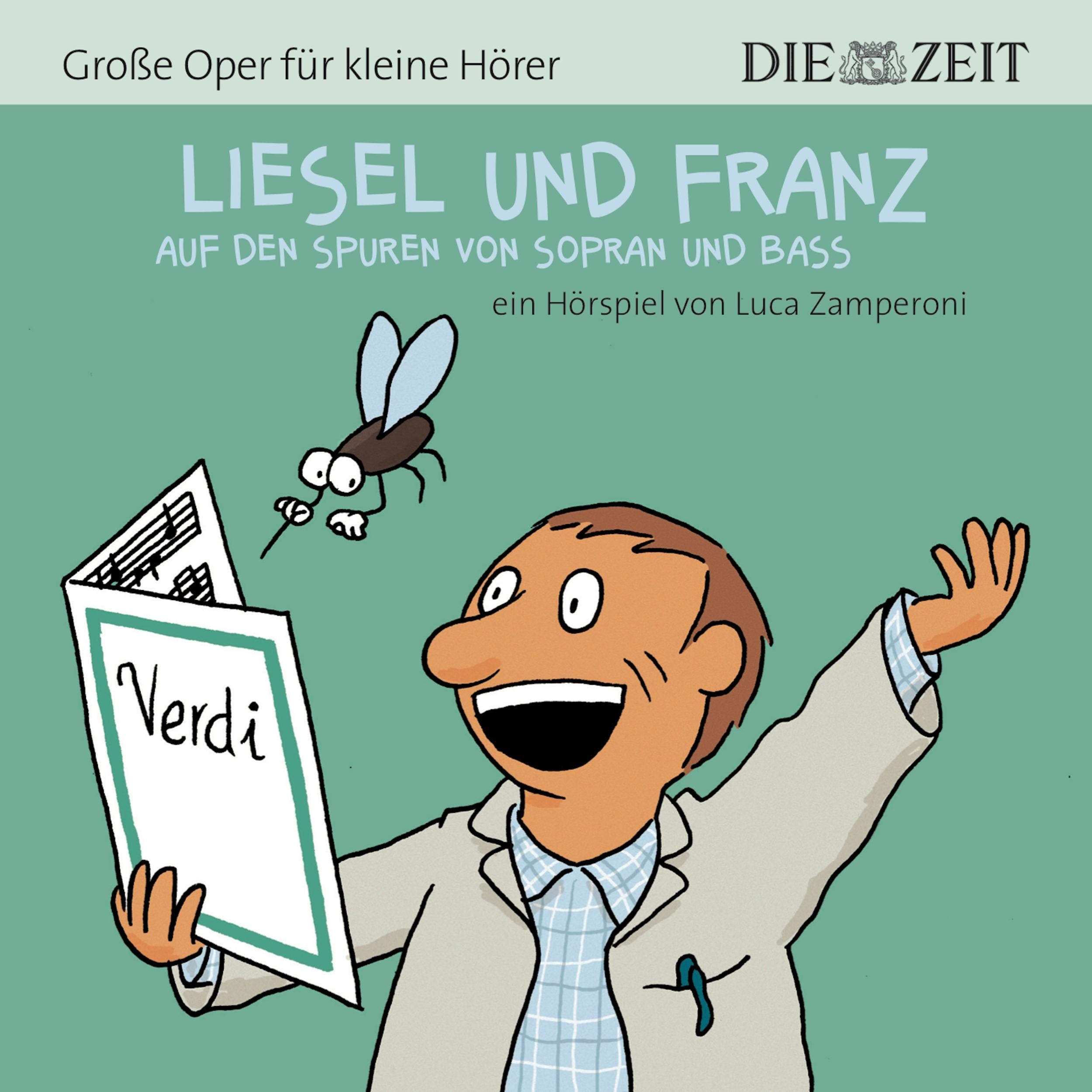 Die ZEIT-Edition "Große Oper für kleine Hörer", Liesel und Franz (ungekürzt)