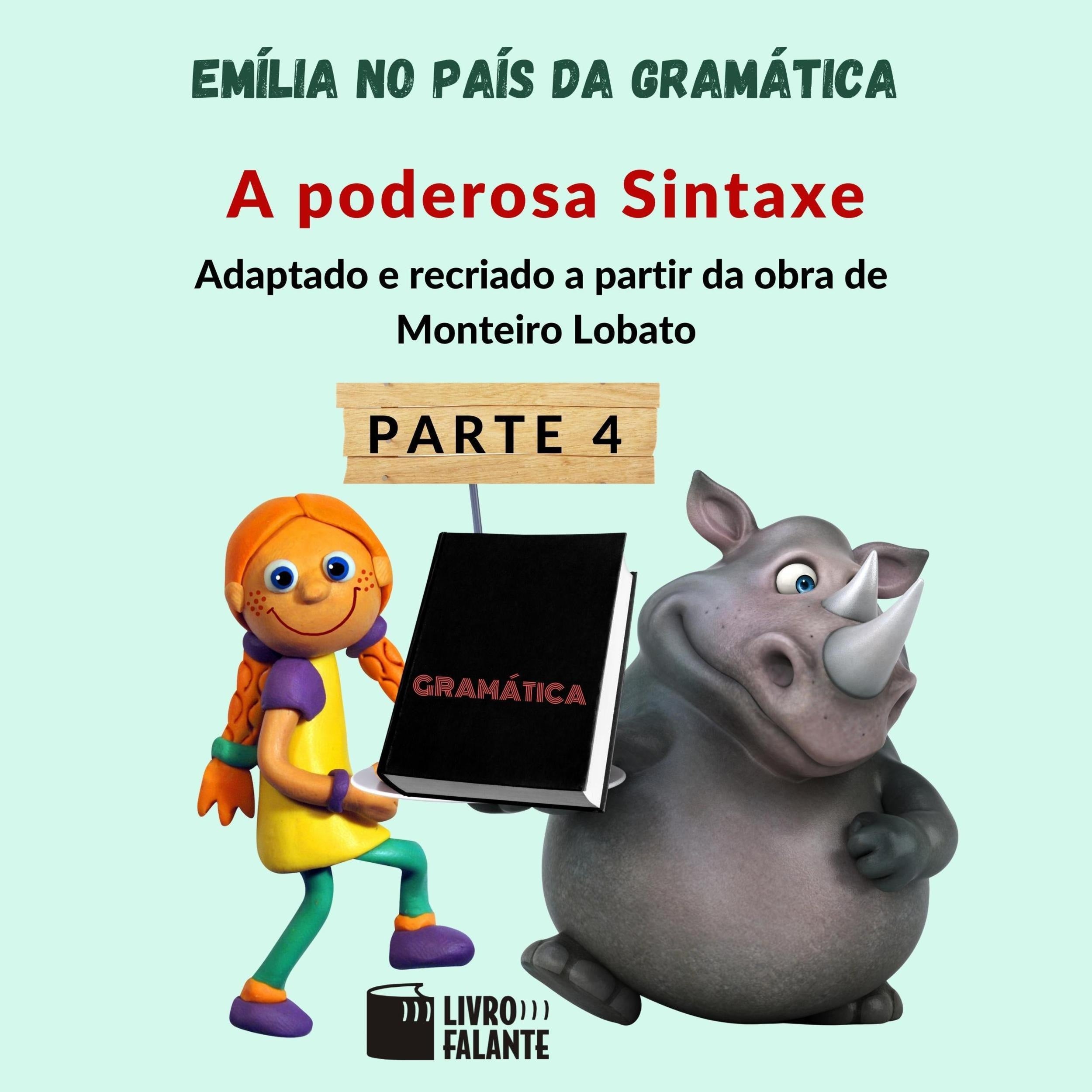 A poderosa Sintaxe - Emília no país da gramática, parte 4 (Integral)