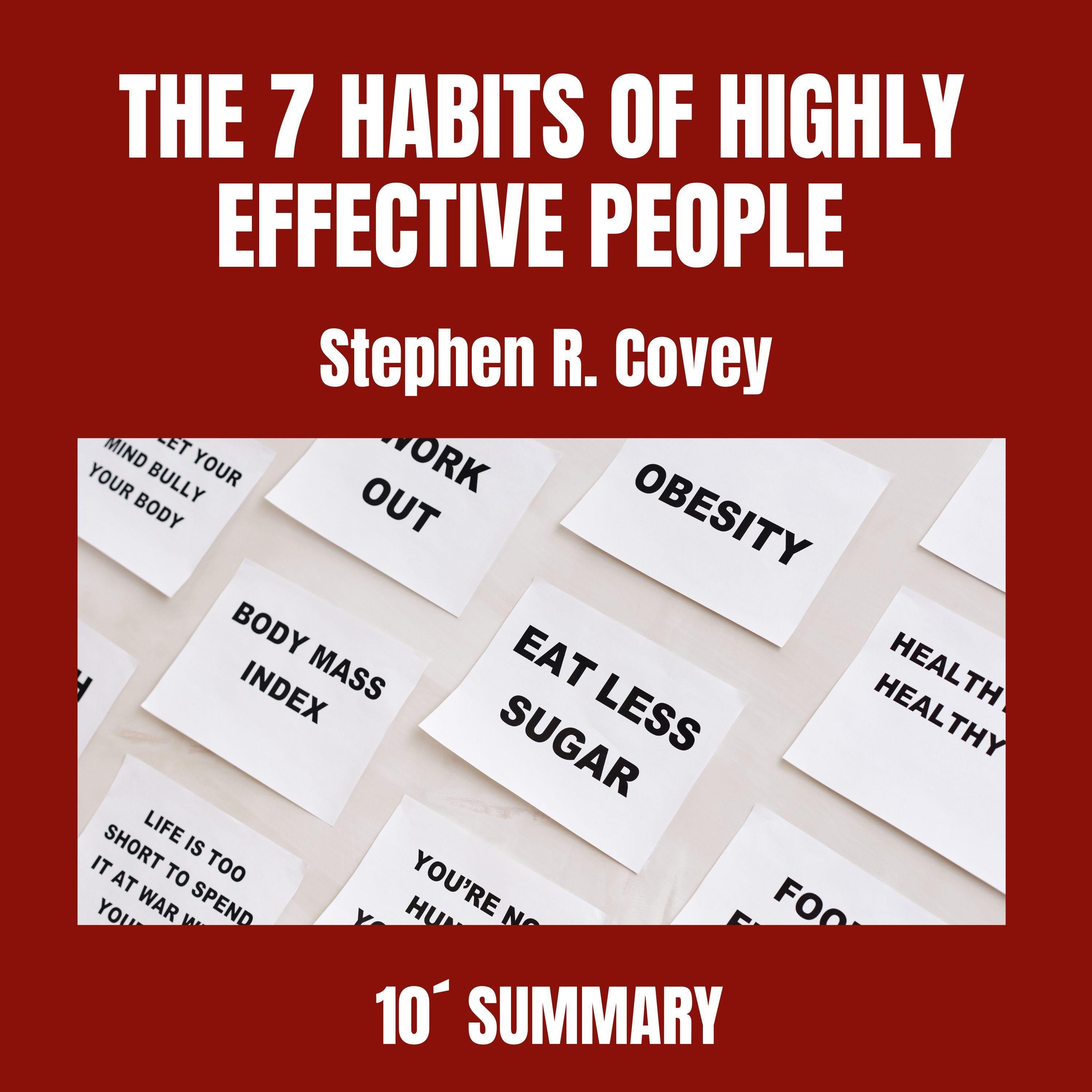 "THE 7 HABITS OF HIGHLY EFFECTIVE PEOPLE" 10-Minute Summary