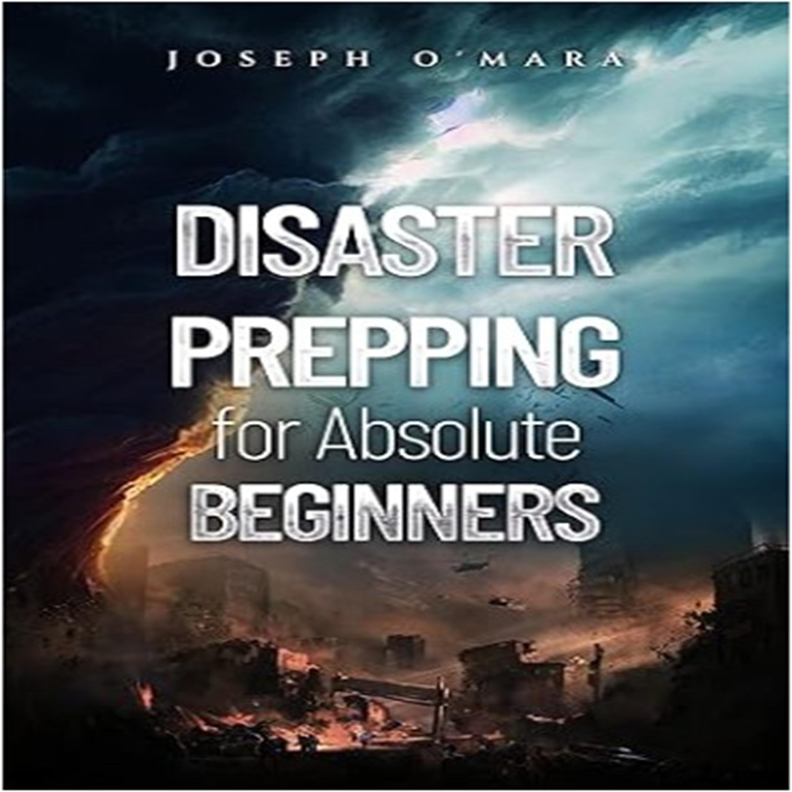 Disaster Prepping for Absolute Beginners