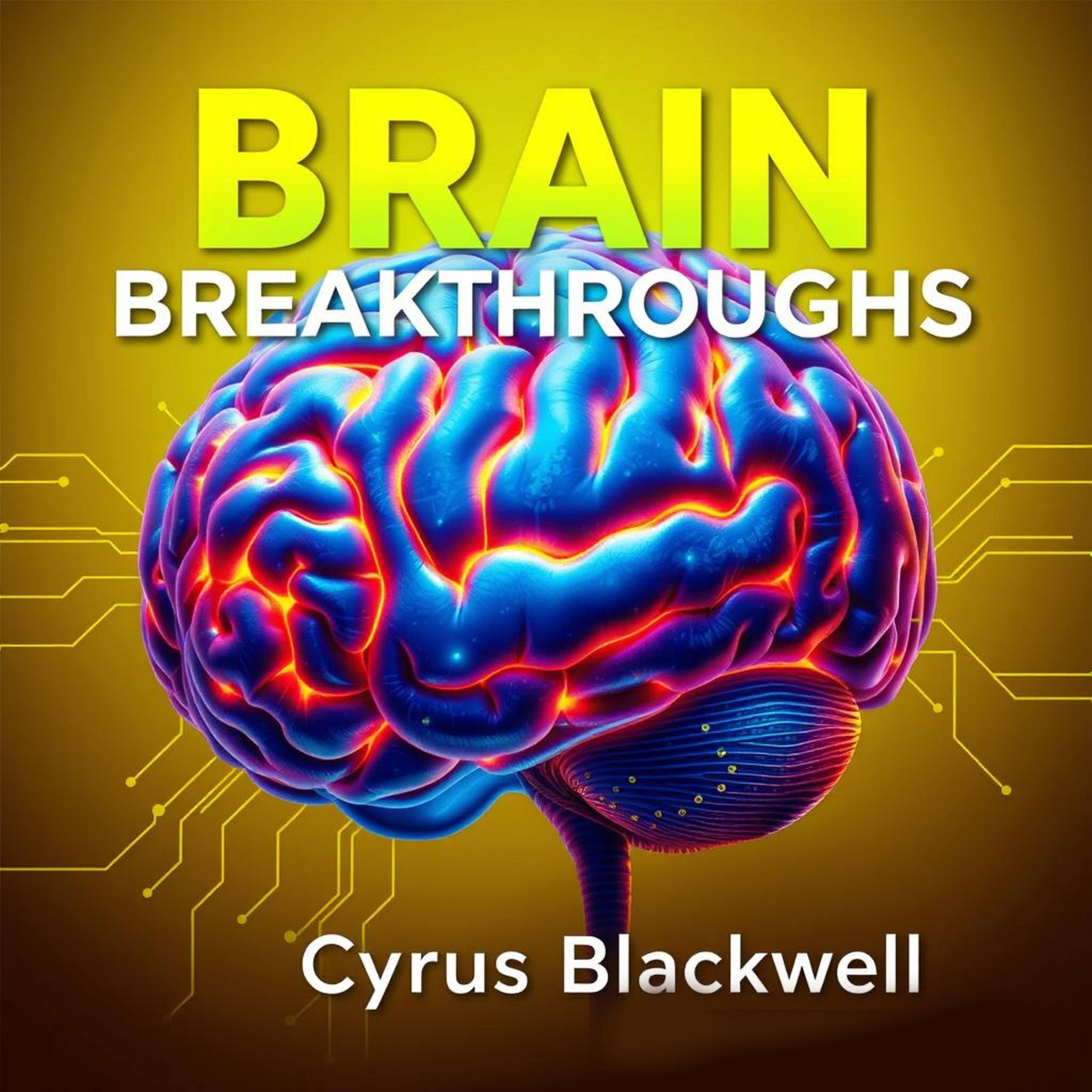 Brain Breakthroughs: Unlocking Secrets to Transform Your Life!